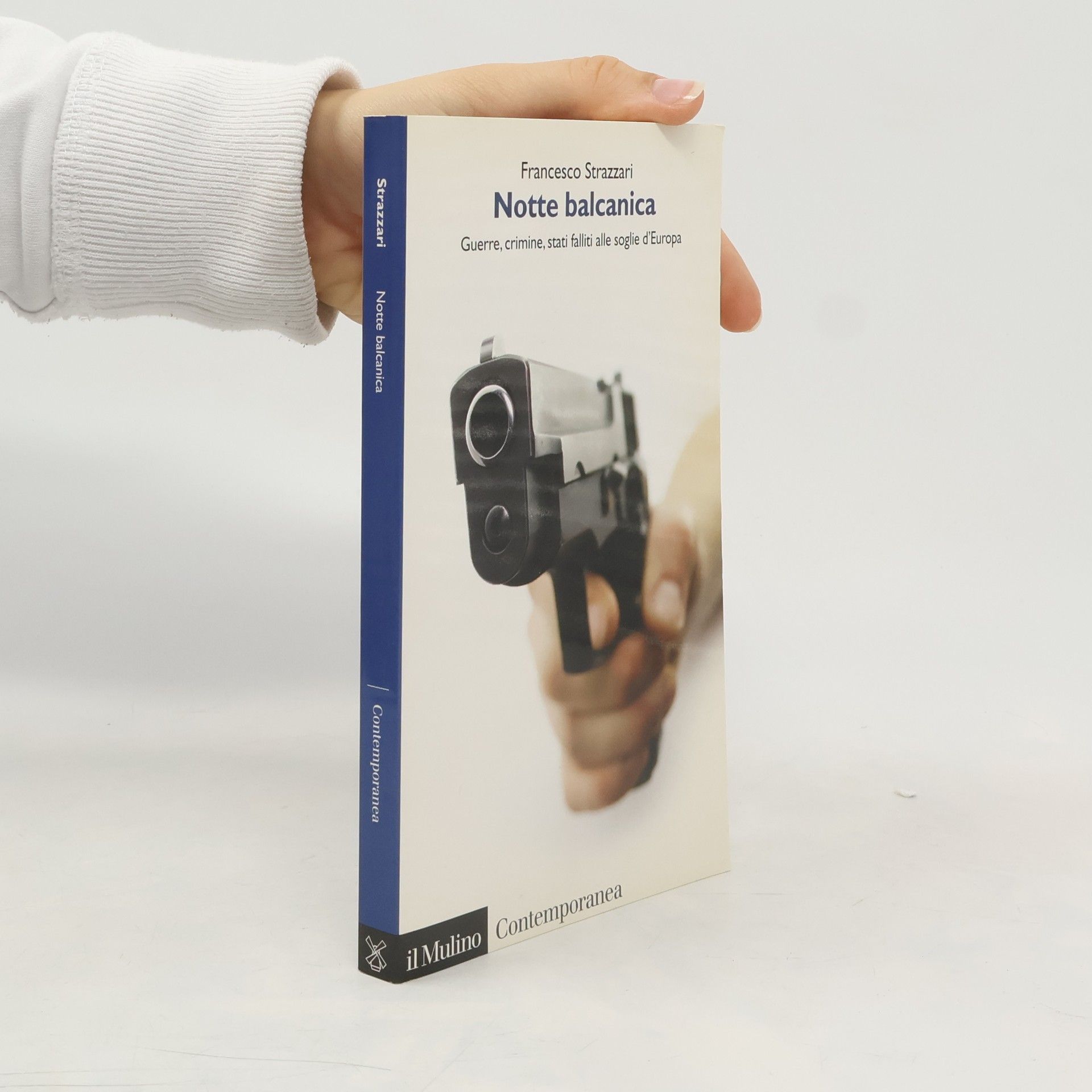 Strazzari Francesco Notte balcanica. Guerre, crimine, stati falliti alle soglie d'Europa