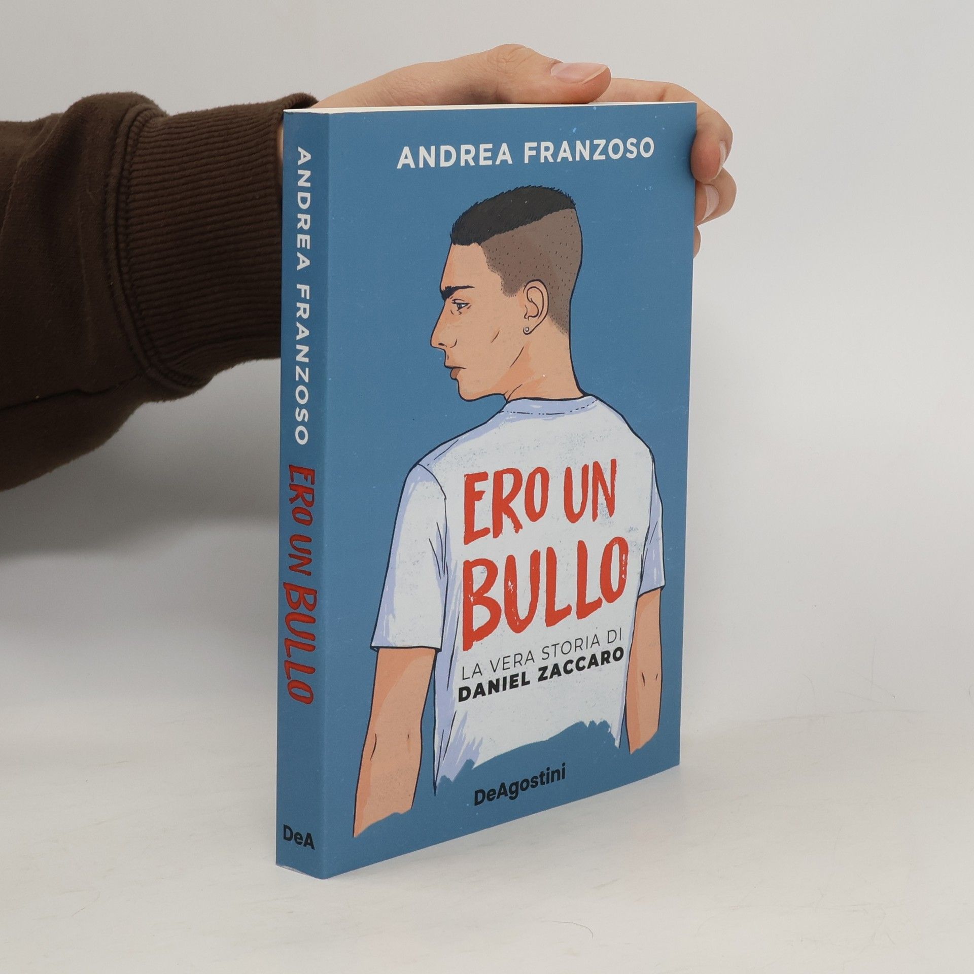 Andrea Franzoso Ero un bullo. La vera storia di Daniel Zaccaro