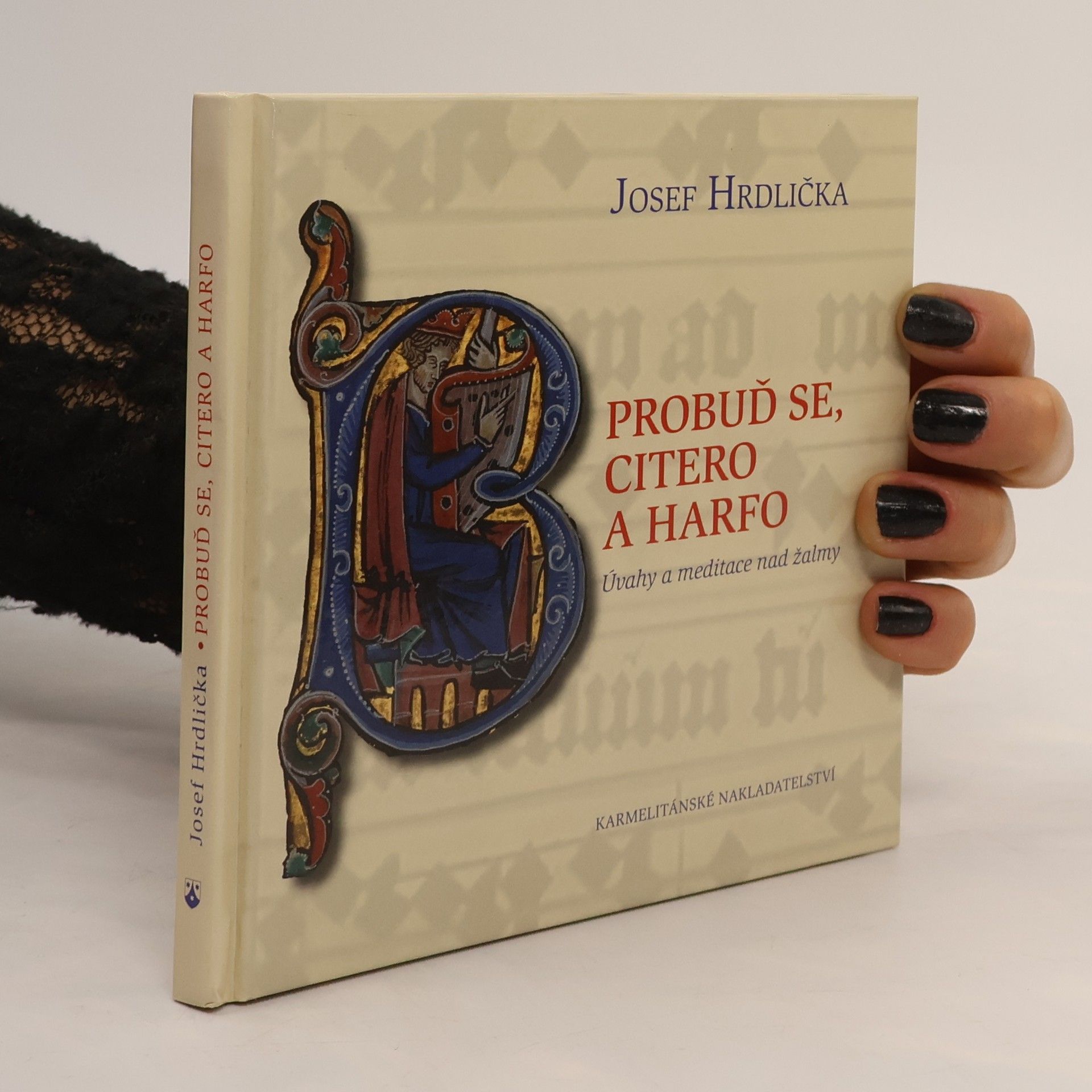 Josef Hrdlička Probuď se, citero a harfo : úvahy a meditace nad žalmy
