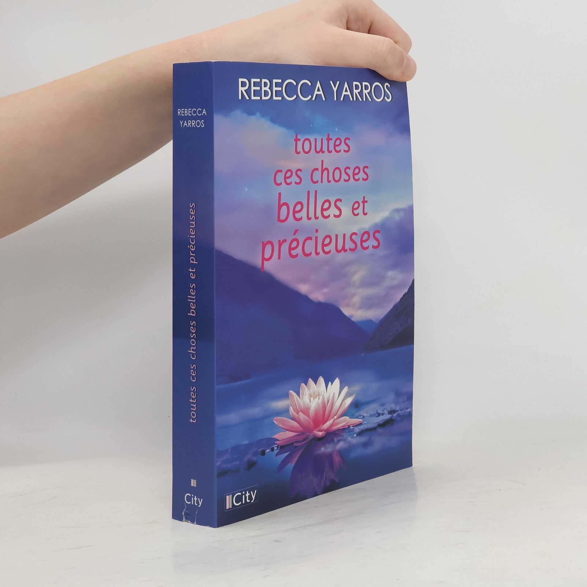 Rebecca Yarros Toutes ces choses belles et précieuses