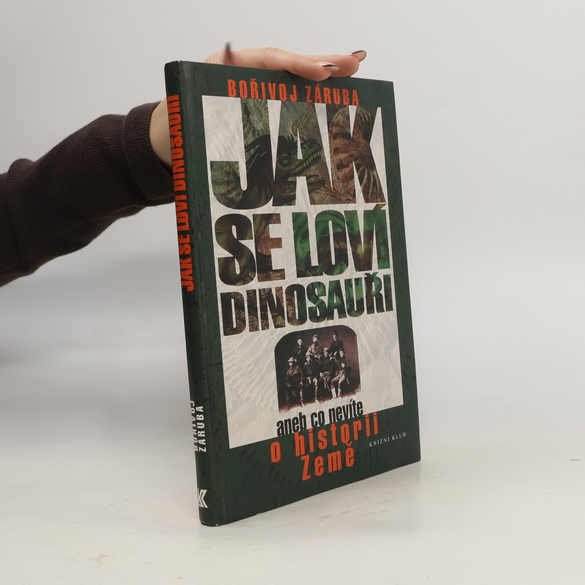 Jak se loví dinosauři, aneb, Co nevíte o historii Země