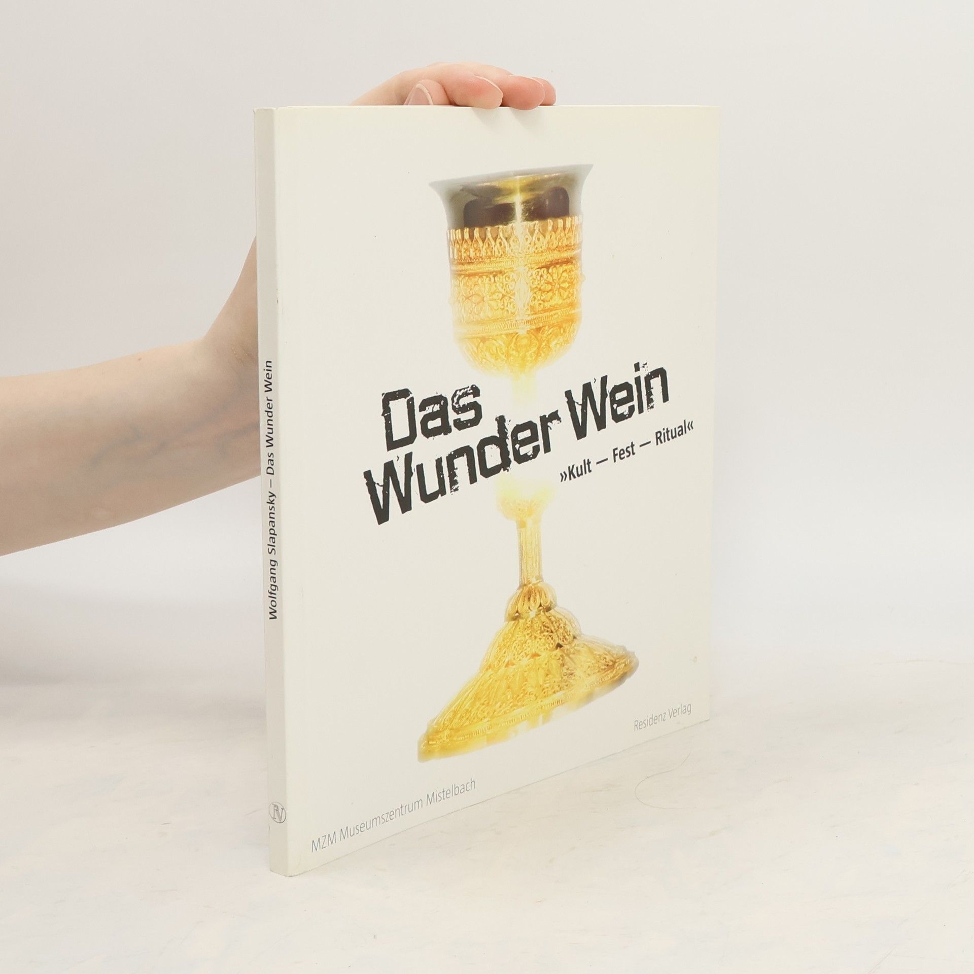 Wolfgang Slapansky Das Wunder Wein