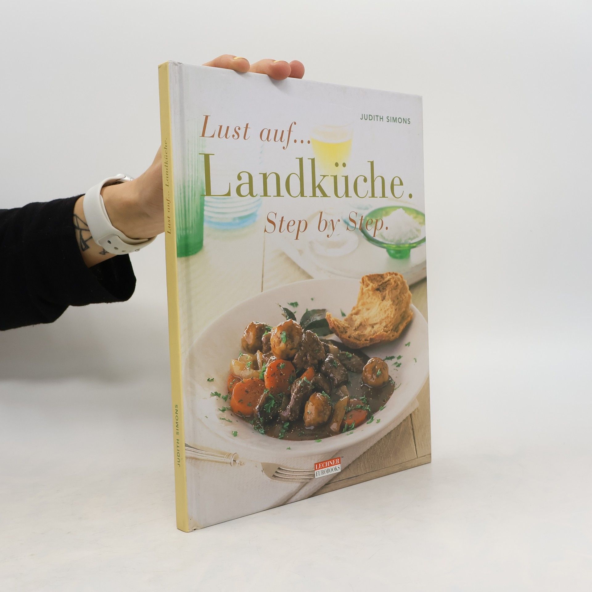 Judith Simons Lust auf Landküche. Step by Step