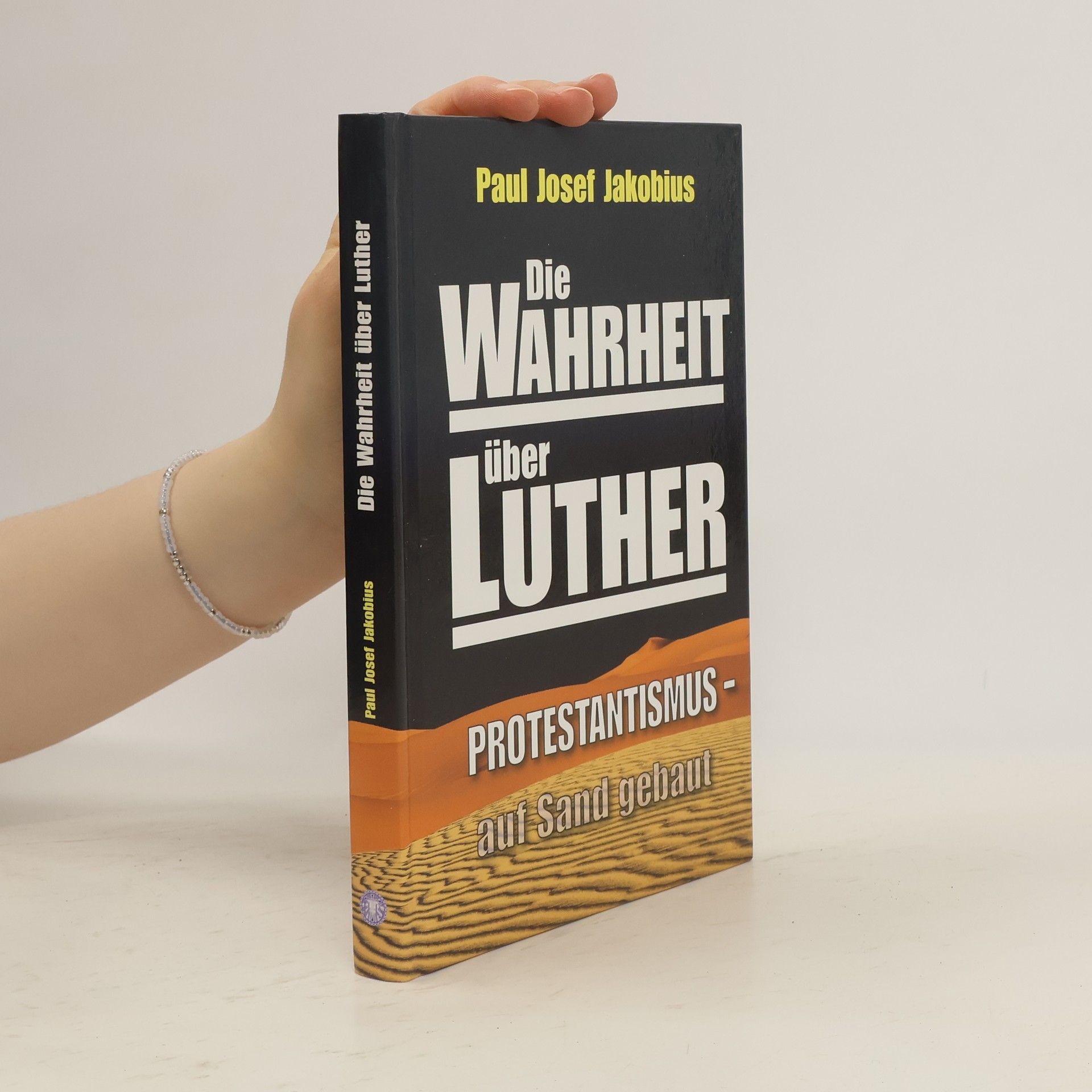 Paul Josef Jakobius Die Wahrheit über Luther