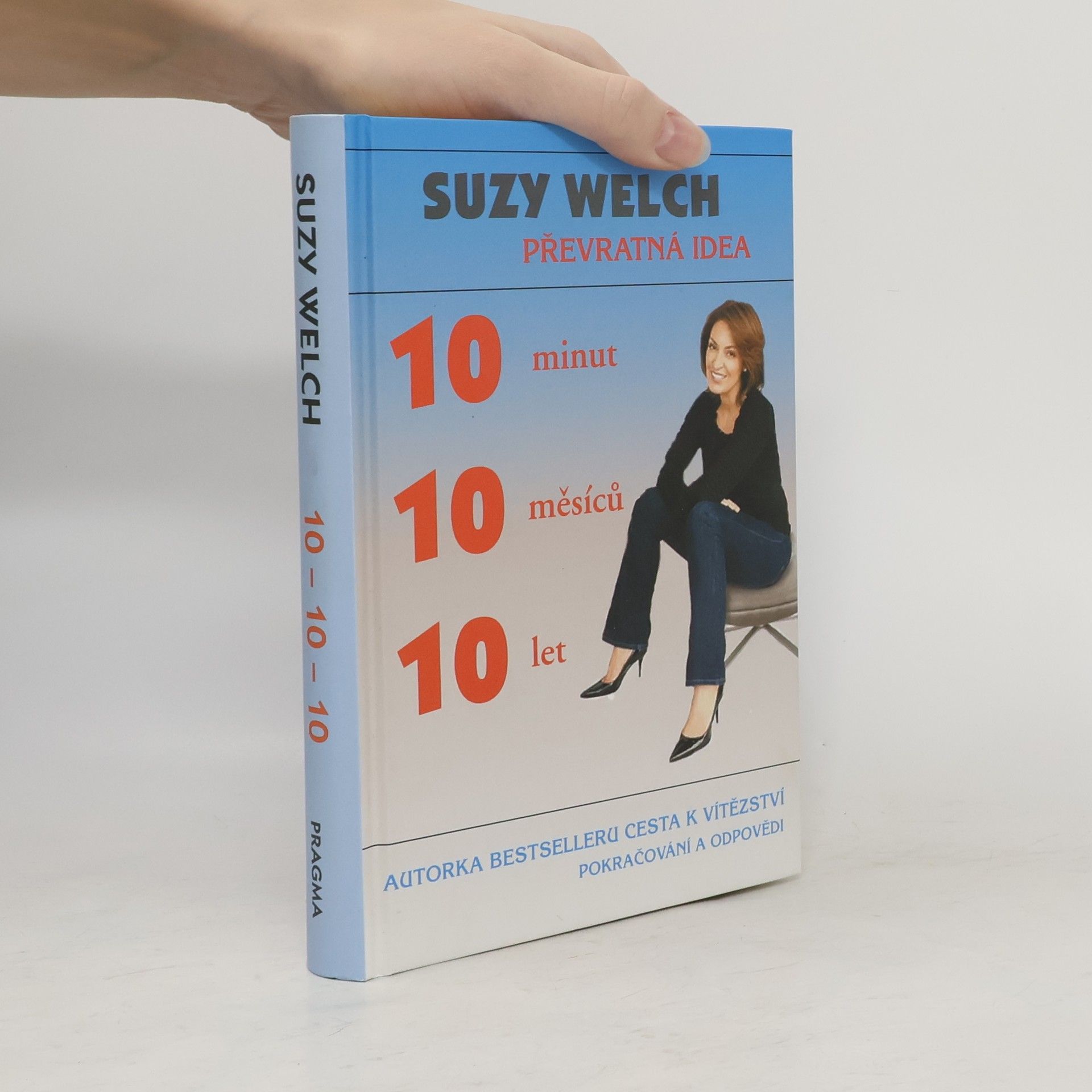 Suzy Welch 10 minut, 10 měsíců, 10 let