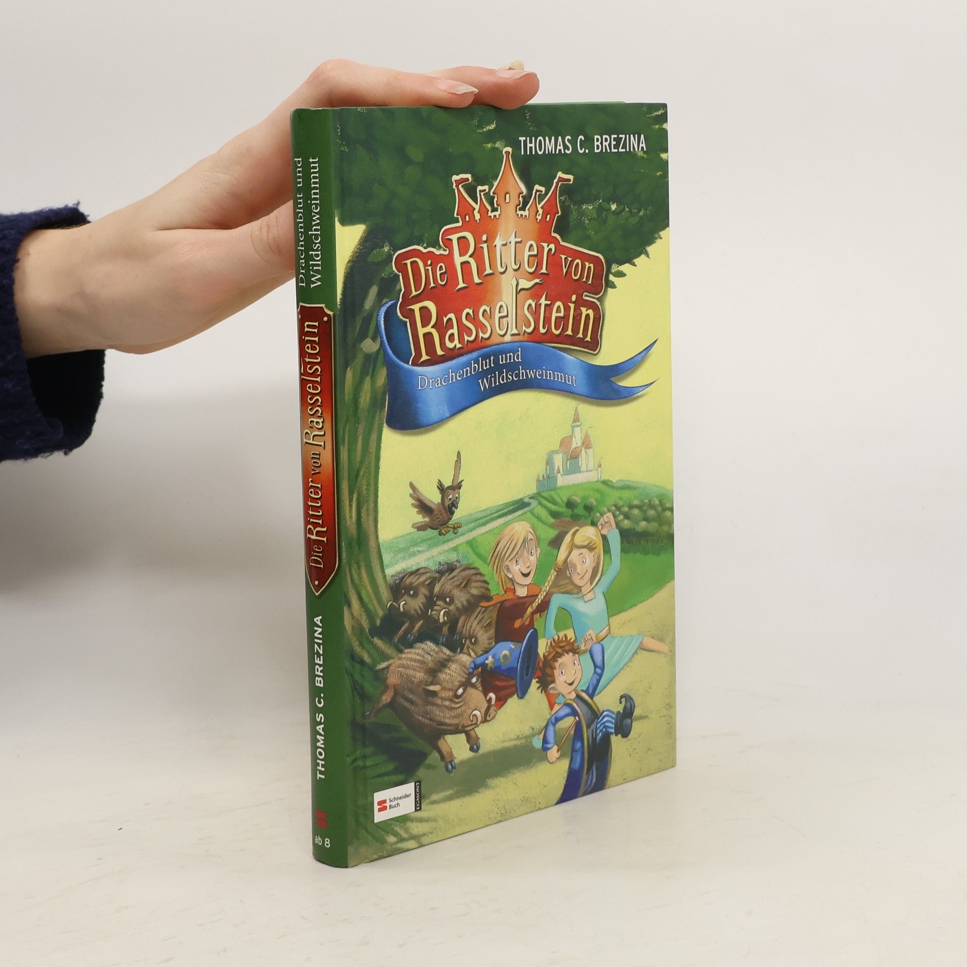 Thomas C. Brezina Die Ritter von Rasselstein. Drachenblut und Wildschweinmut