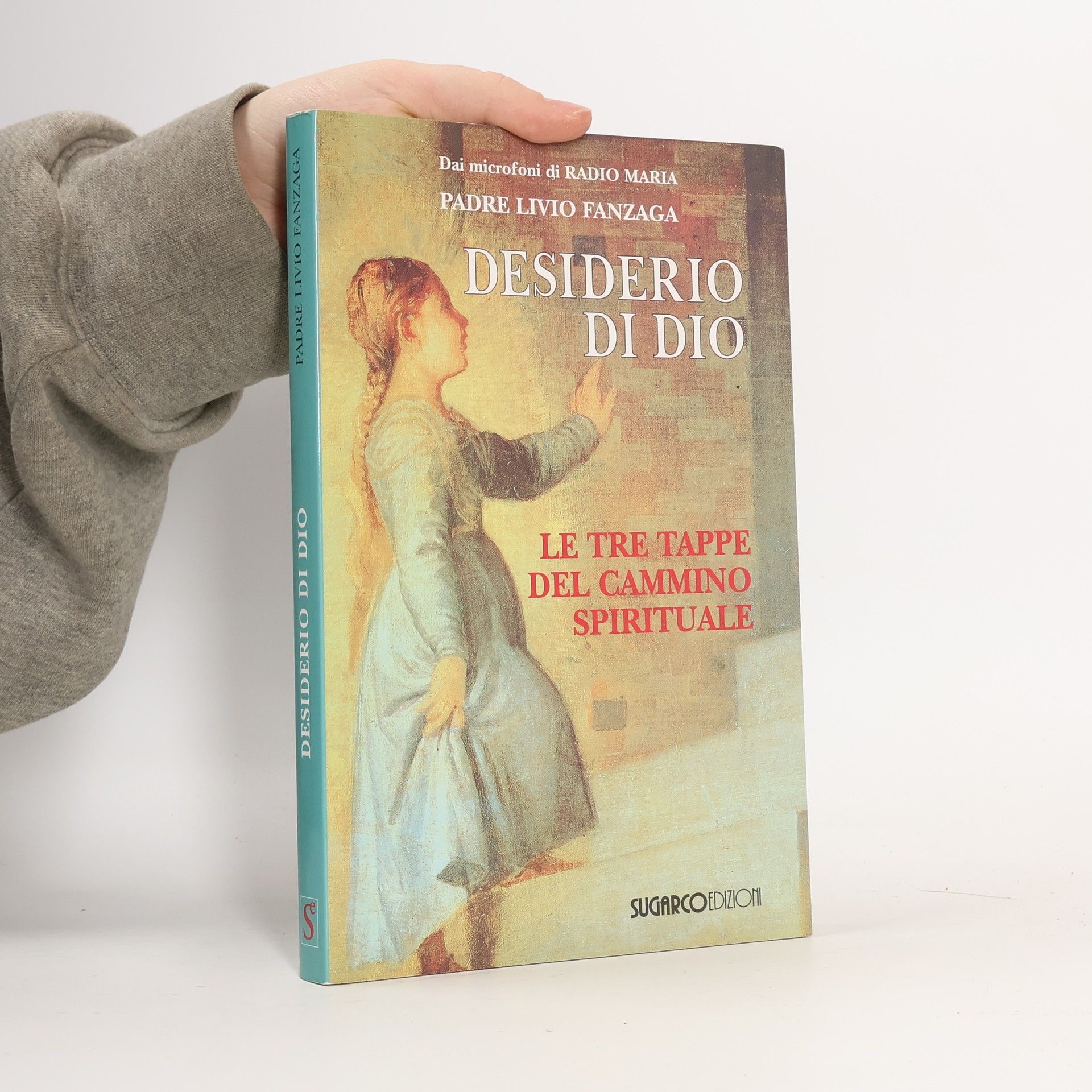 Livio Fanzaga Desiderio di Dio. Le tre tappe del cammino spirituale