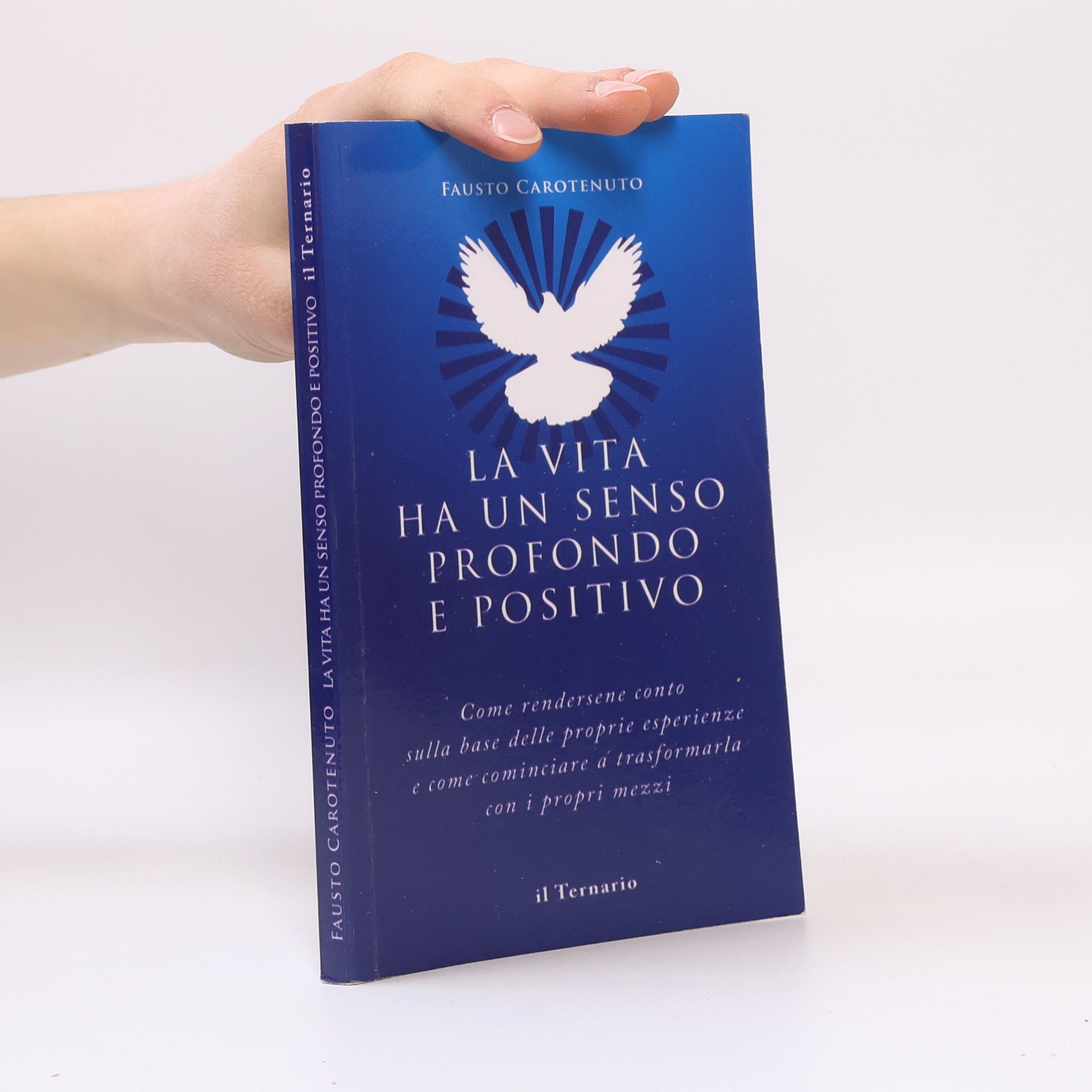 Fausto Carotenuto La vita ha un senso profondo e positivo