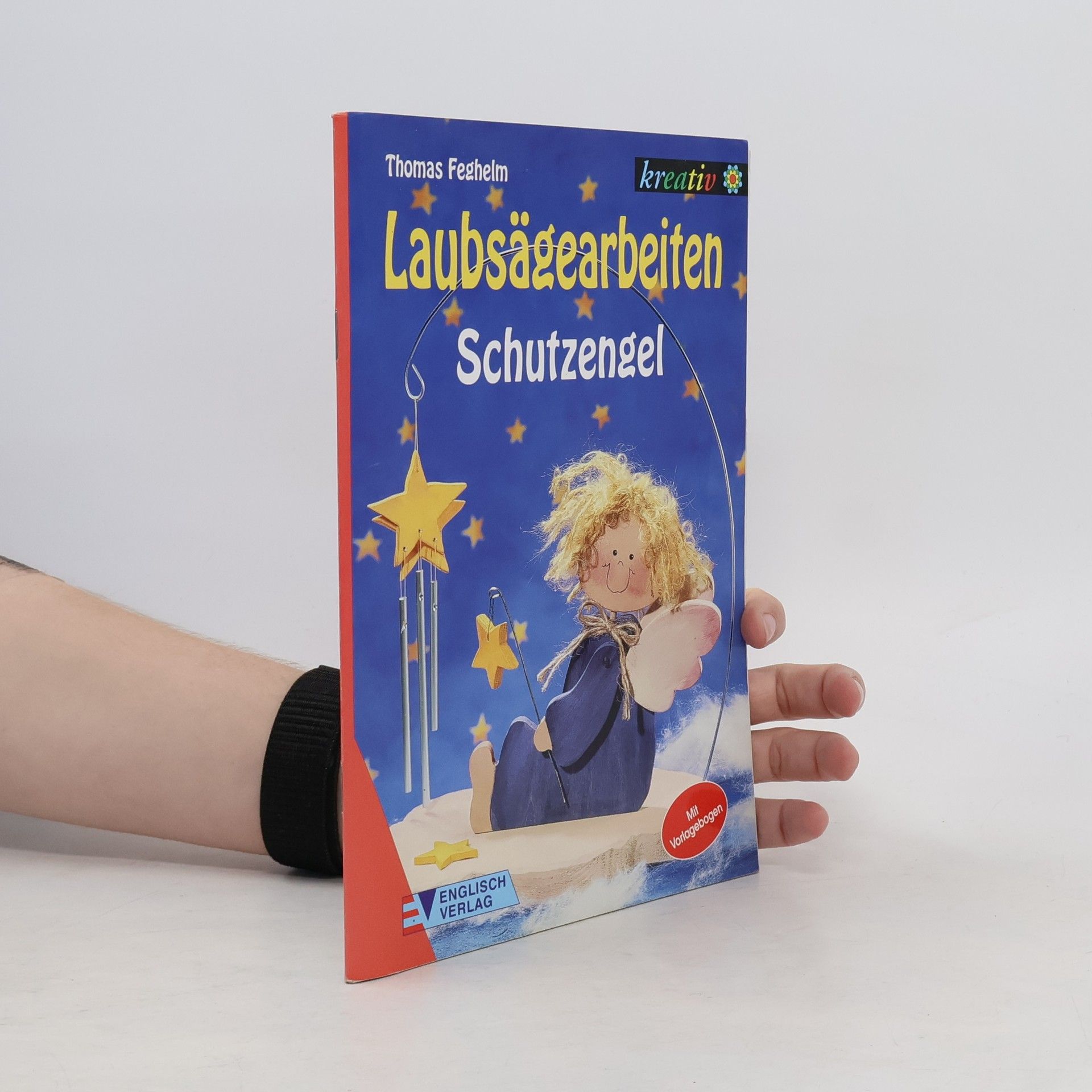 Thomas Feghelm Laubsägearbeiten - Schutzengel ; [mit Vorlagebogen]