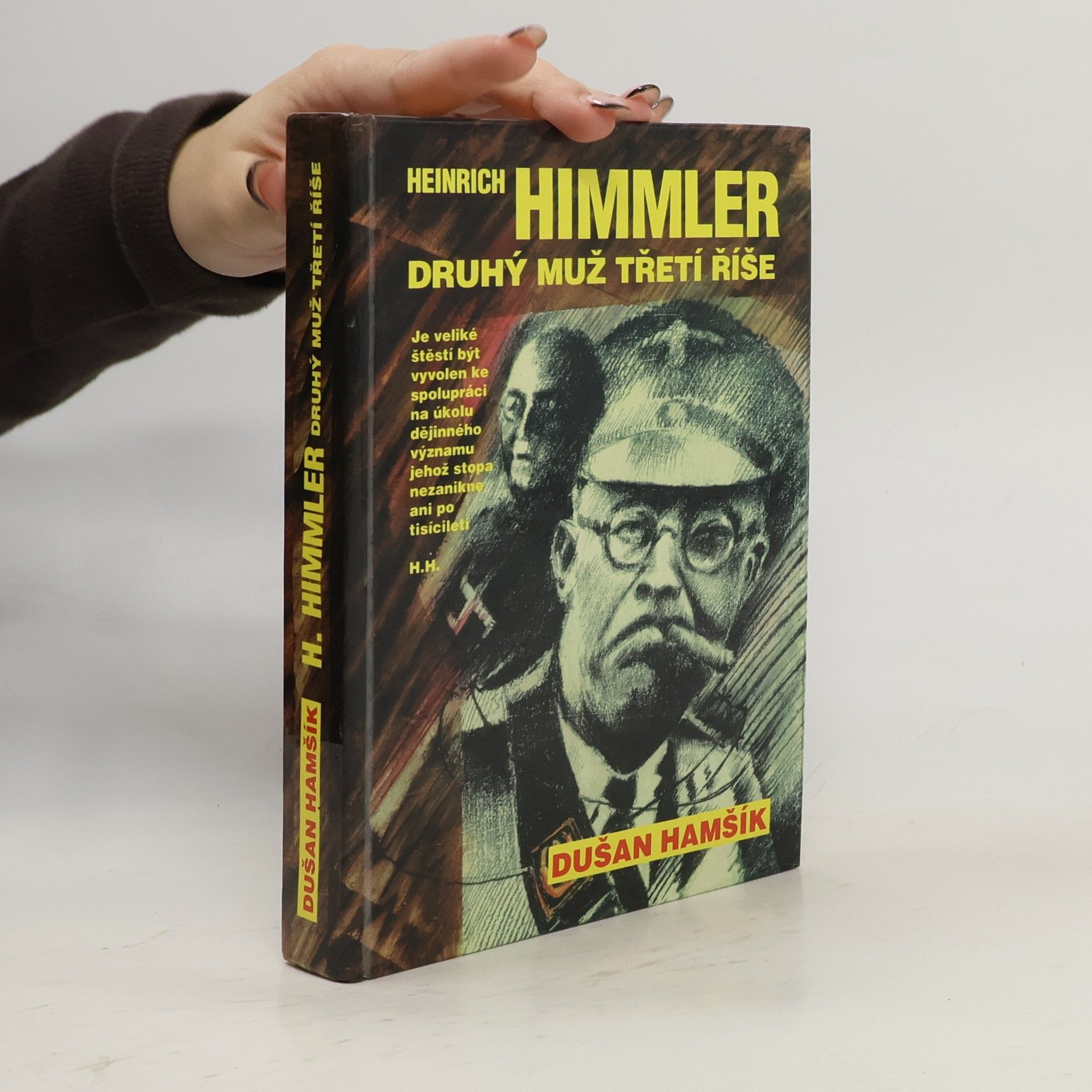Dušan Hamšík Heinrich Himmler. Druhý muž Třetí říše