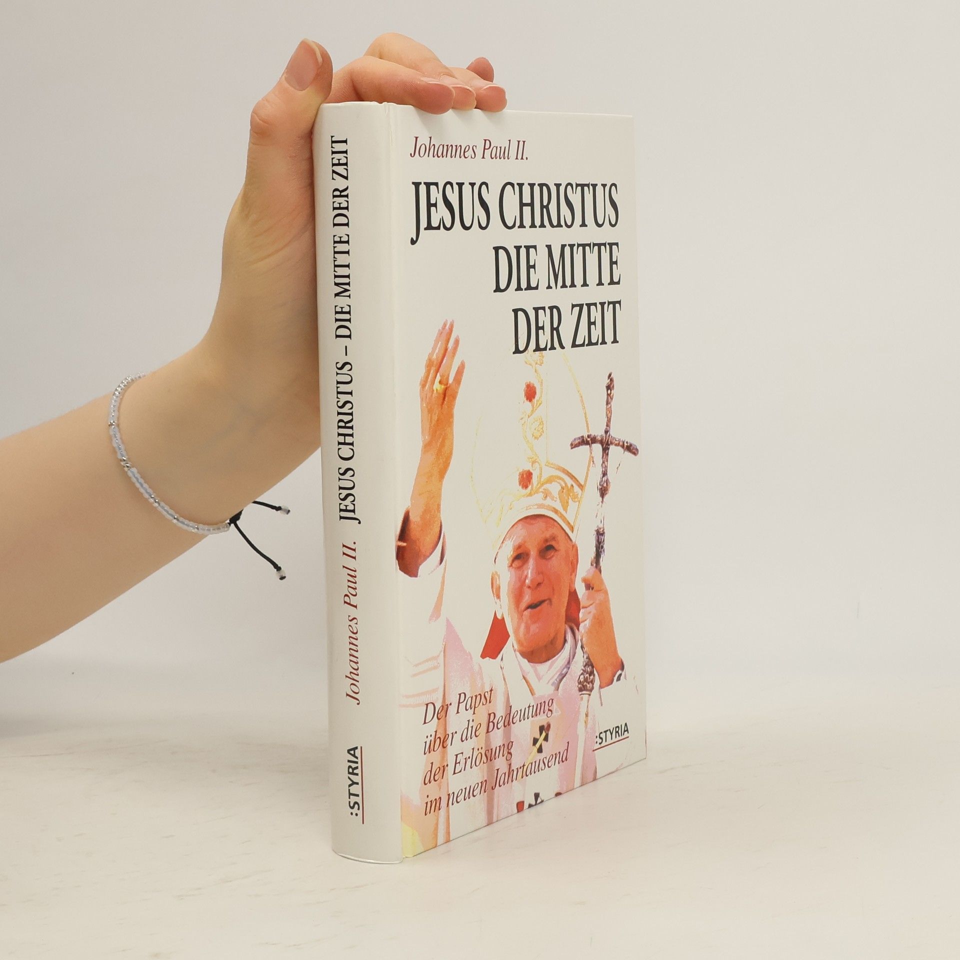 John Paul II Jesus Christus - die Mitte der Zeit