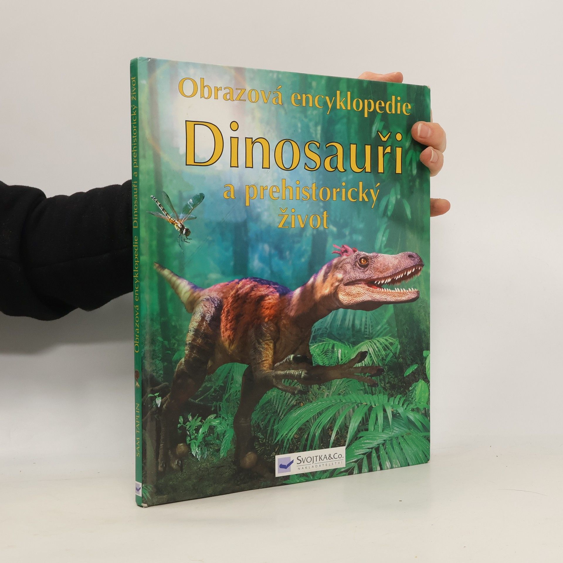 Sam Taplin Dinosauři a prehistorický život: Obrazová encyklopedie