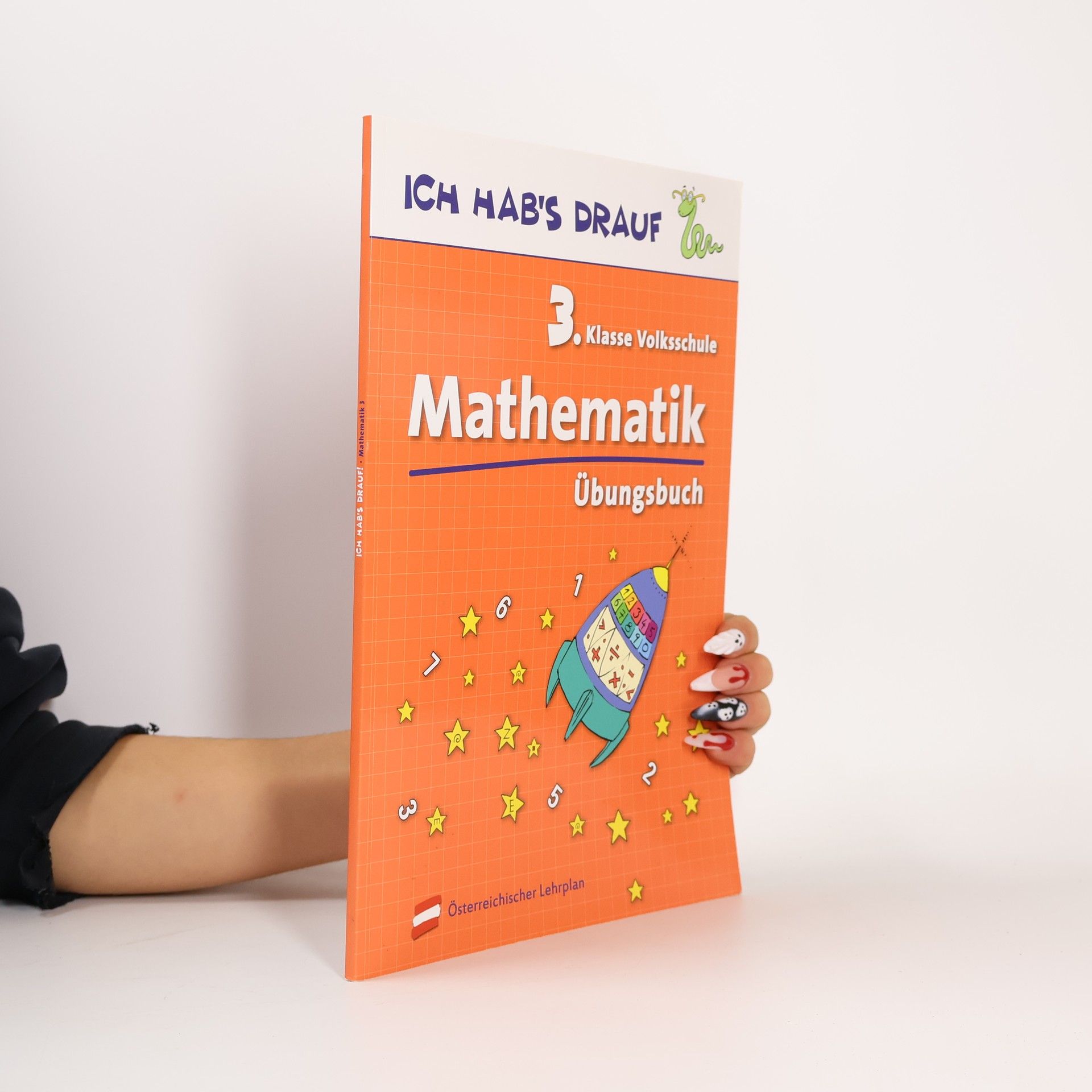 Autorenkollektiv Ich hab's Drauf. 3. Klasse Volksschule Mathematik. Übungsbuch