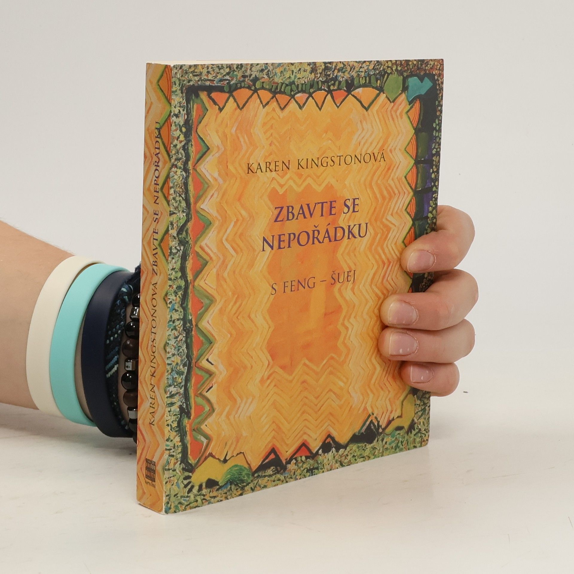 Karen Kingston Zbavte se nepořádku s feng-šuej