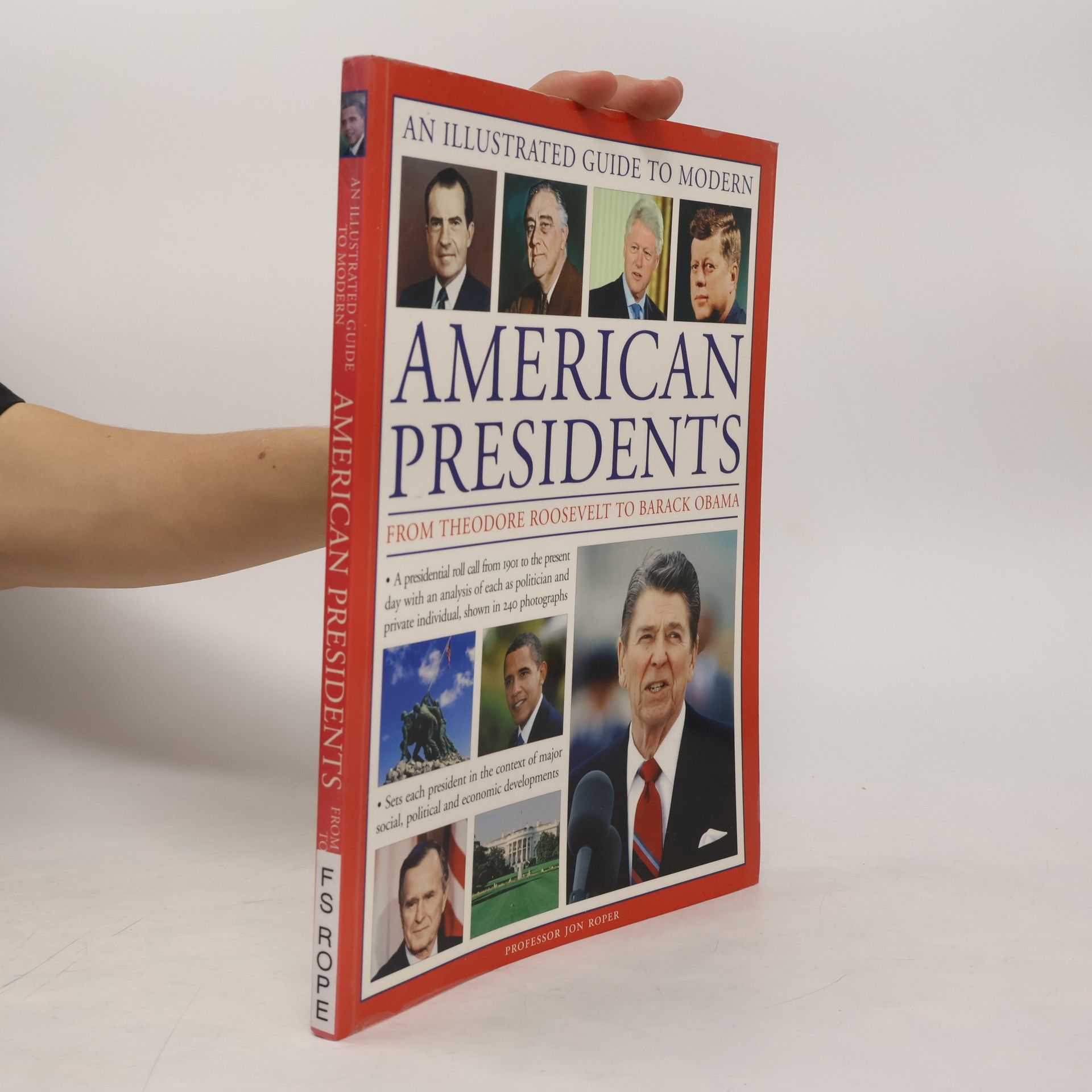 An Illustrated Guide to Modern American Presidents: From Theodore Roosevelt to Barack Obama