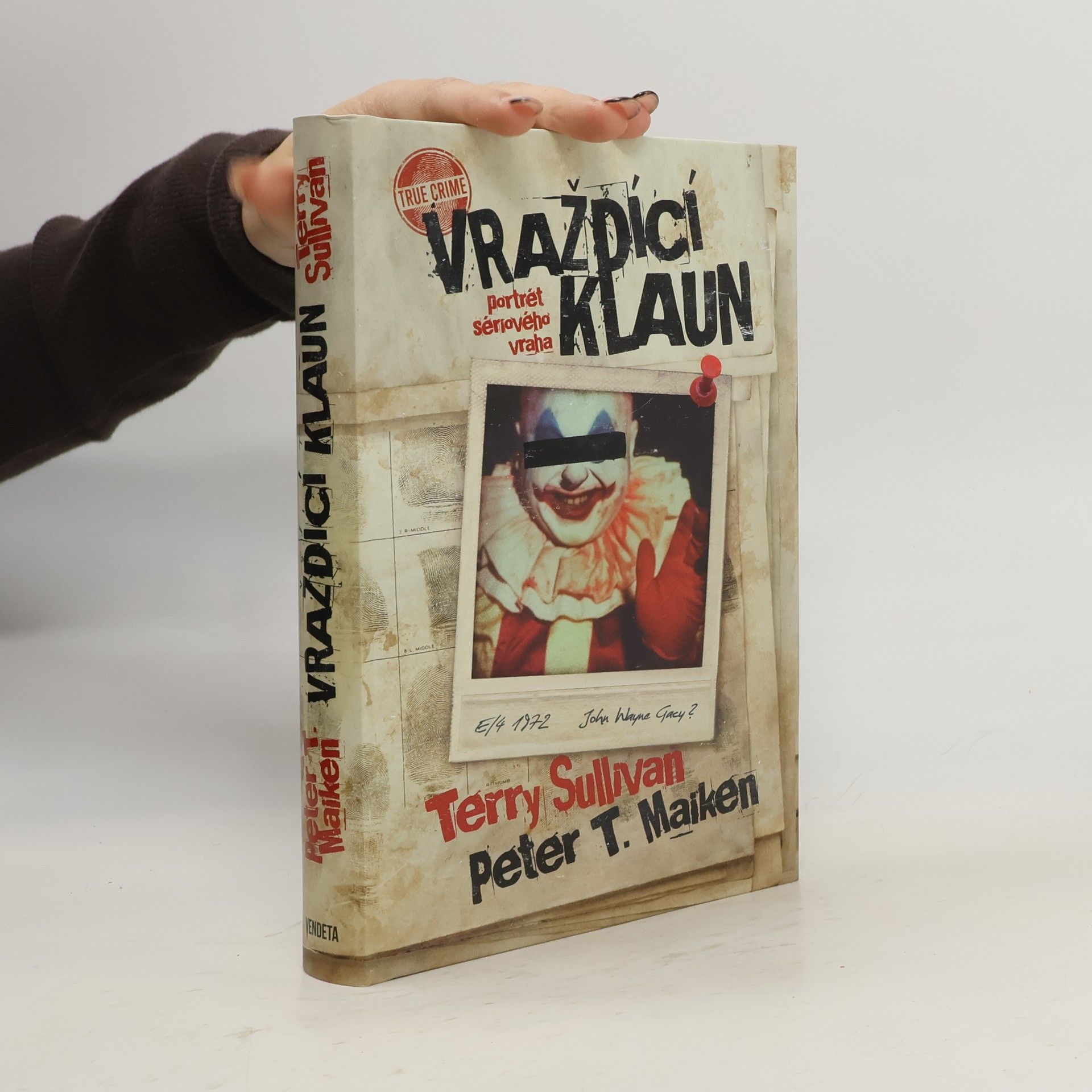 Peter T. Maiken Vraždící klaun: Portrét sériového vraha