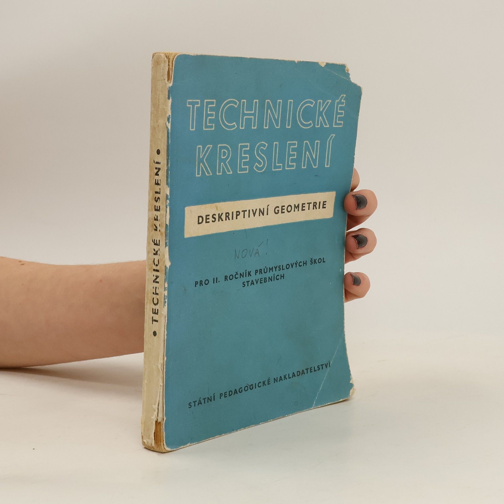 Antonín Pospíšil Technické kreslení pro II. ročník průmyslových škol stavebních. Deskriptivní geometrie