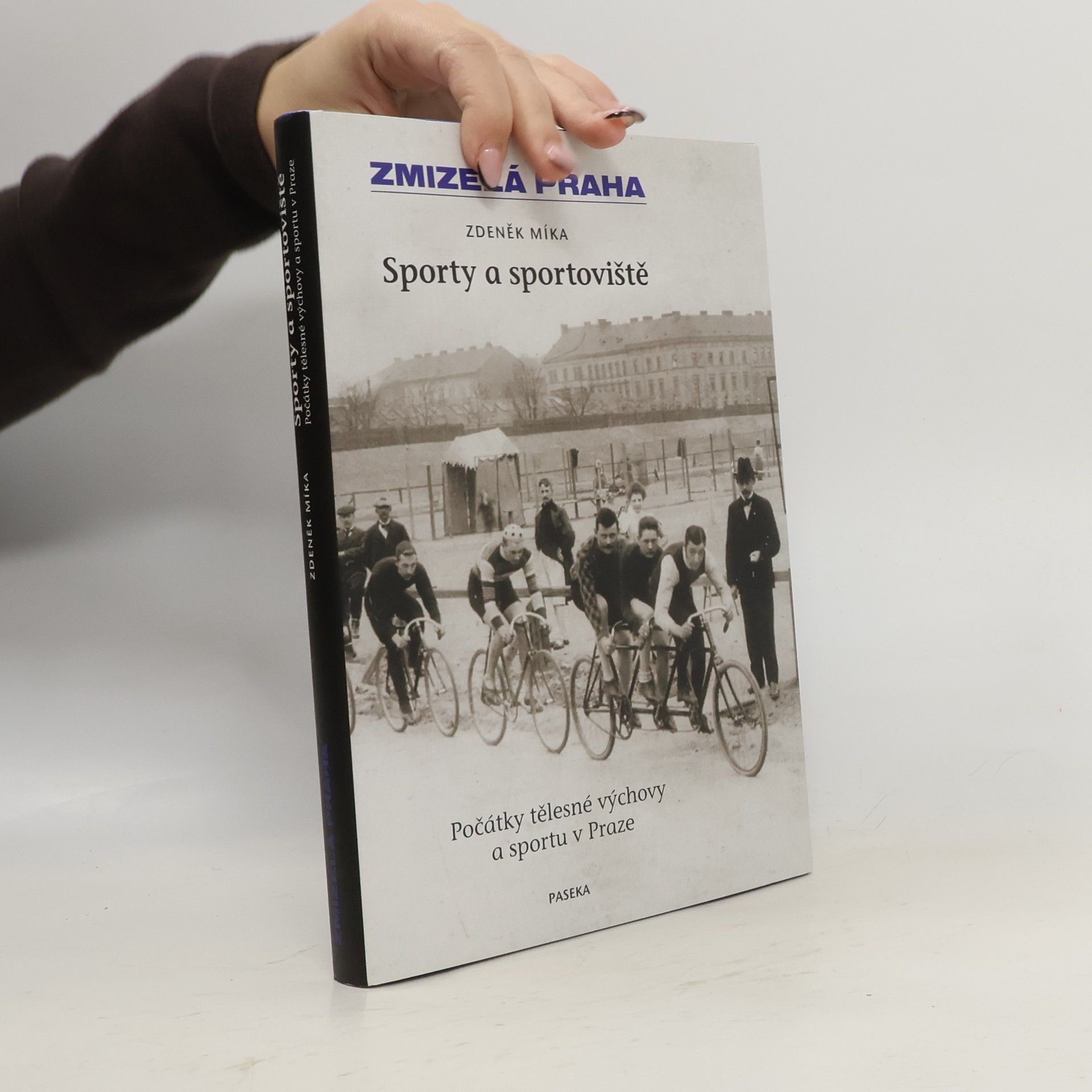 Zdeněk Míka Zmizelá Praha. Sporty a sportoviště