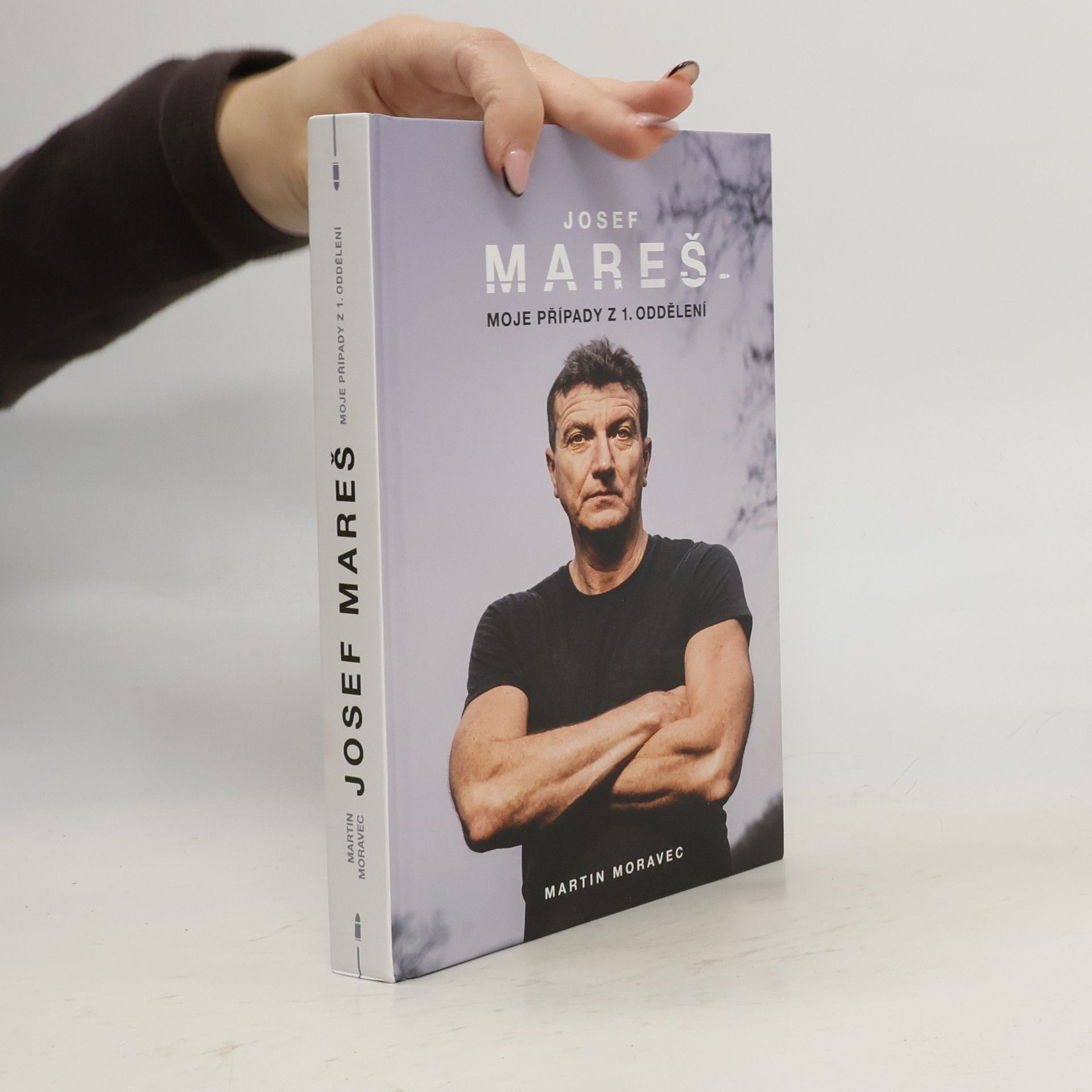 Martin Moravec Josef Mareš: Moje případy z 1. oddělení