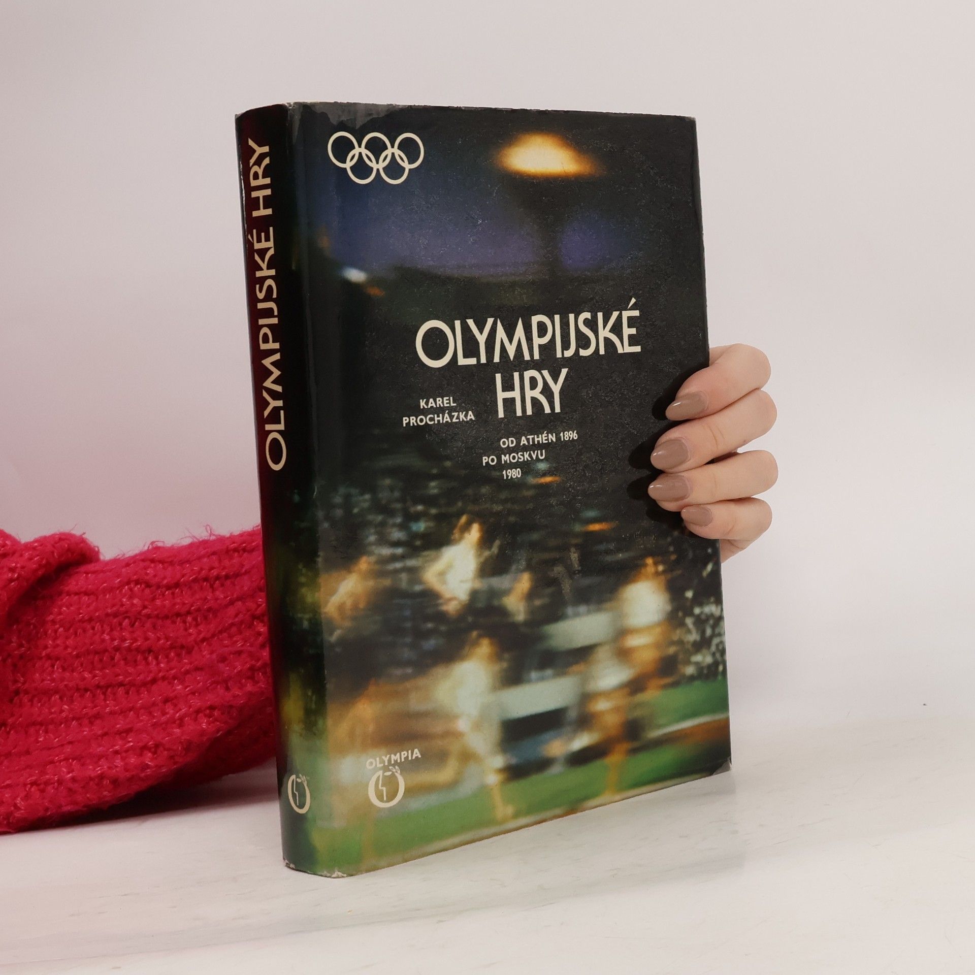 Karel Procházka Olympijské hry. Od Athén 1896 po Moskvu 1980