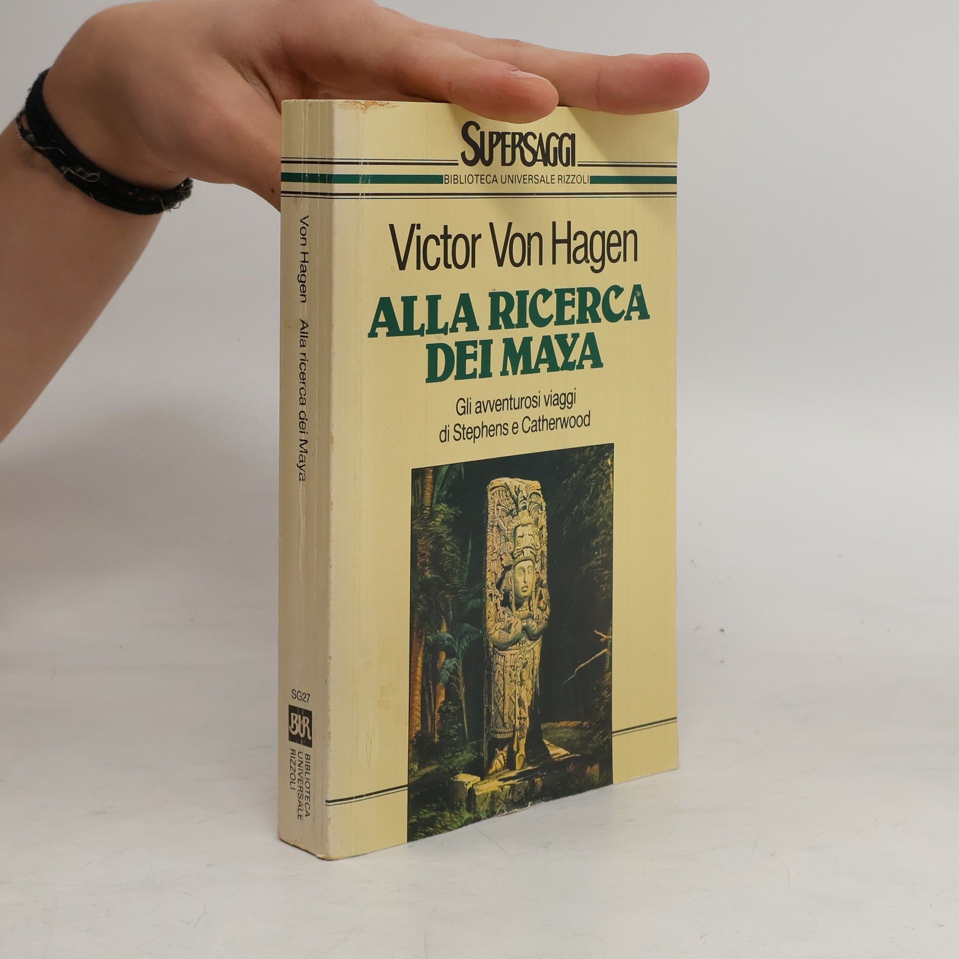 Victor Wolfgang Von Hagen Alla ricerca dei Maya. Gli avventurosi viaggi di Stephens e Catherwood