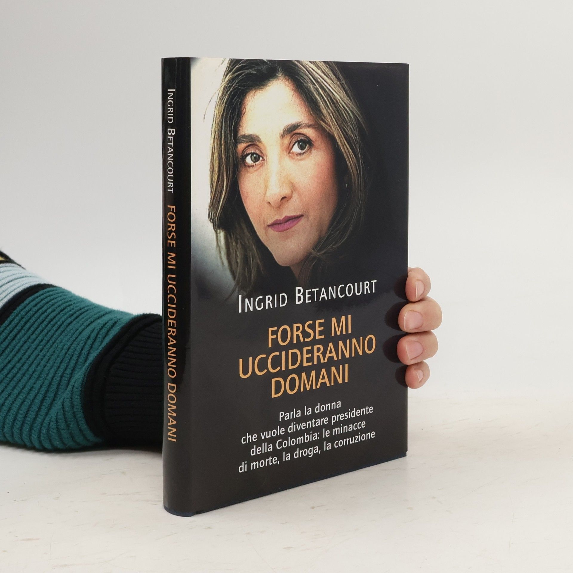 Ingrid Betancourt Formi uccideranno domani