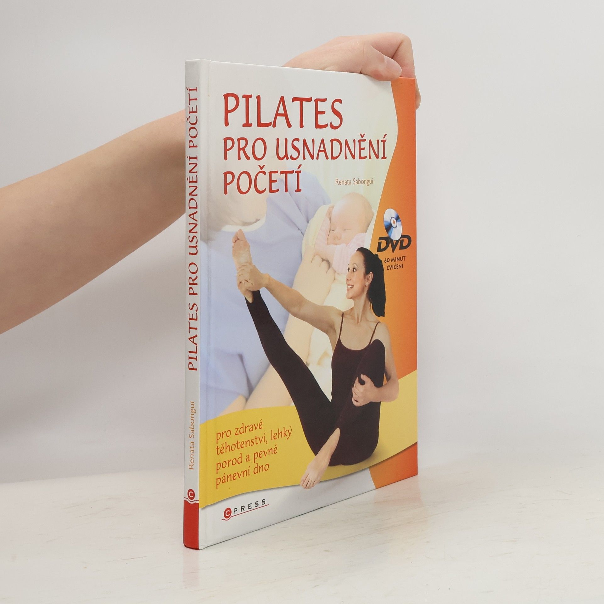 Renata Sabongui Pilates: Cvičení pro usnadnění početí, zdravé těhotenství, lehký porod a pevné pánevní dno