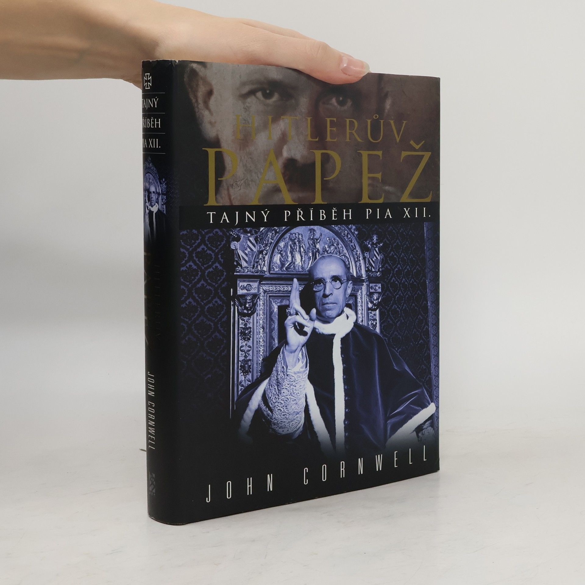 John Cornwell Hitlerův papež. Tajný příběh Pia XII.