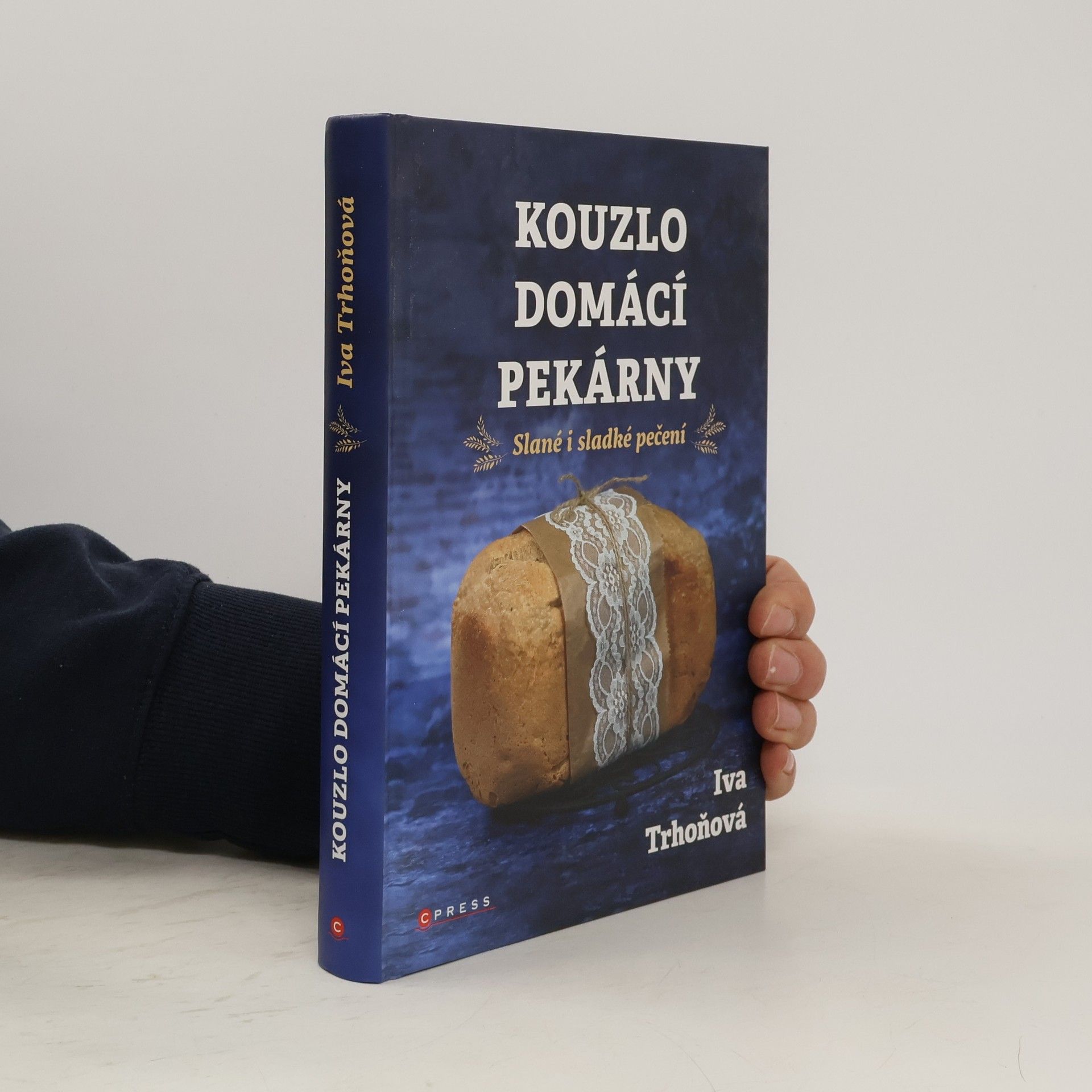 Iva Trhoňová Kouzlo domácí pekárny. Slané i sladké pečení