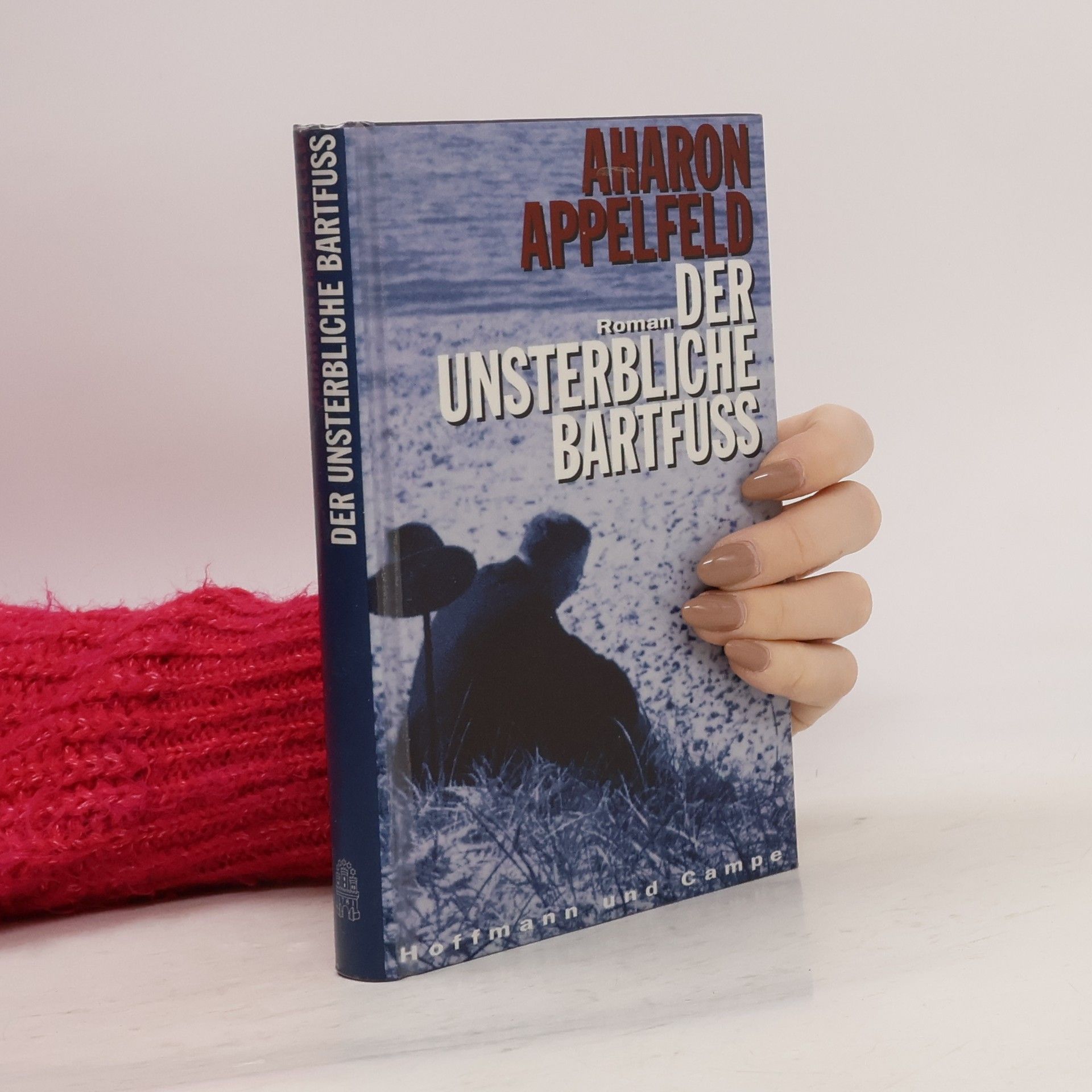 Aharon Apelfeld Der unsterbliche Bartfuss