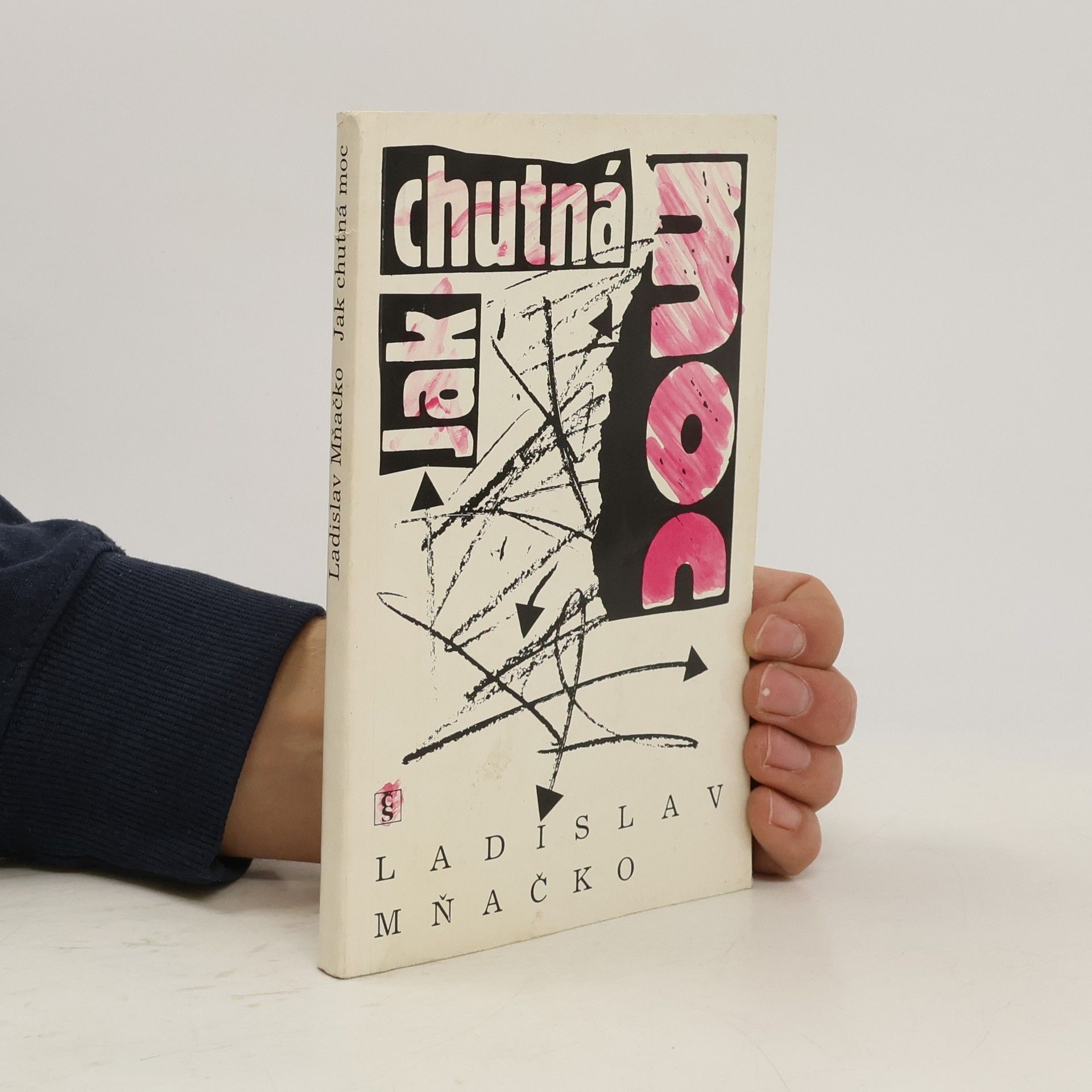 Ladislav Mňačko Jak chutná moc