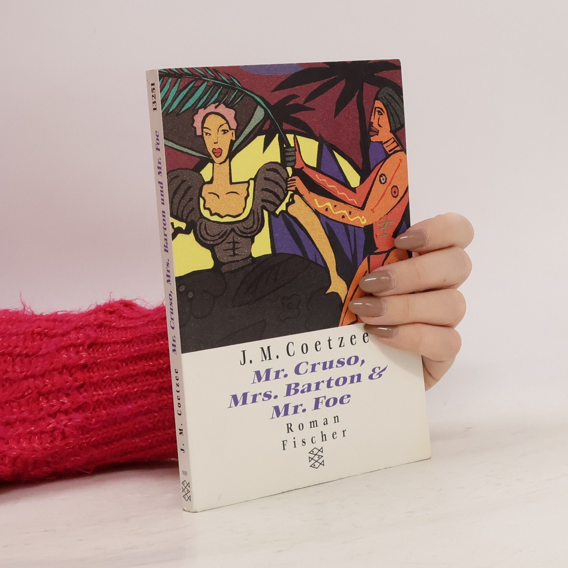 John Maxwell Coetzee Mr. Cruso, Mrs. Barton & Mr. Foe