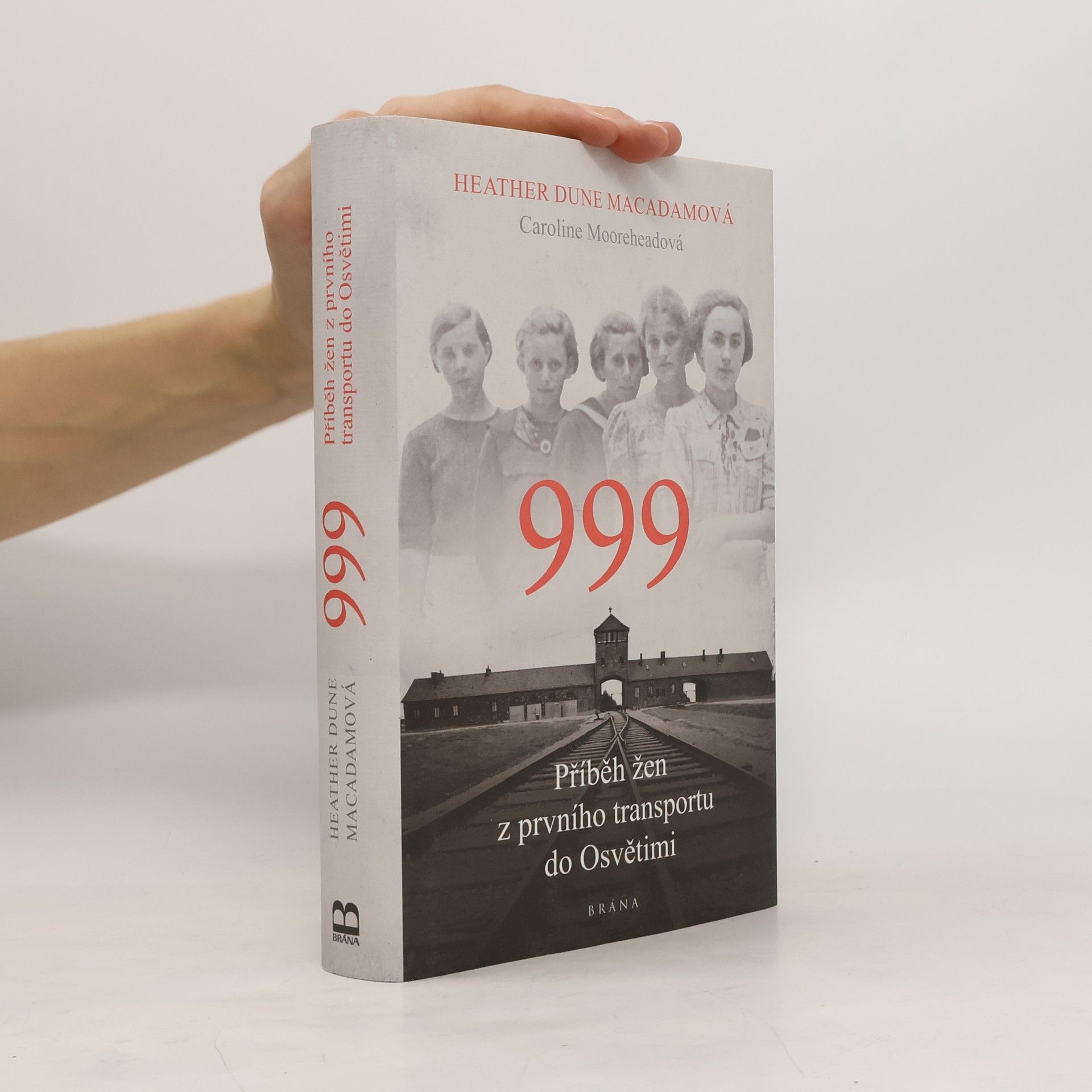 Heather Dune Macadam 999. Příběh žen z prvního transportu do Osvětimi