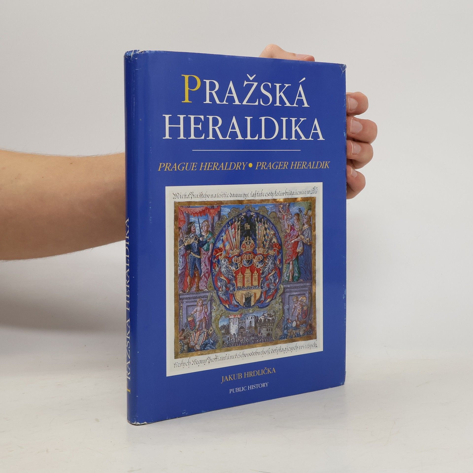 Jakub Hrdlička Pražská heraldika. Znaky pražských měst, cechů a měšťanů