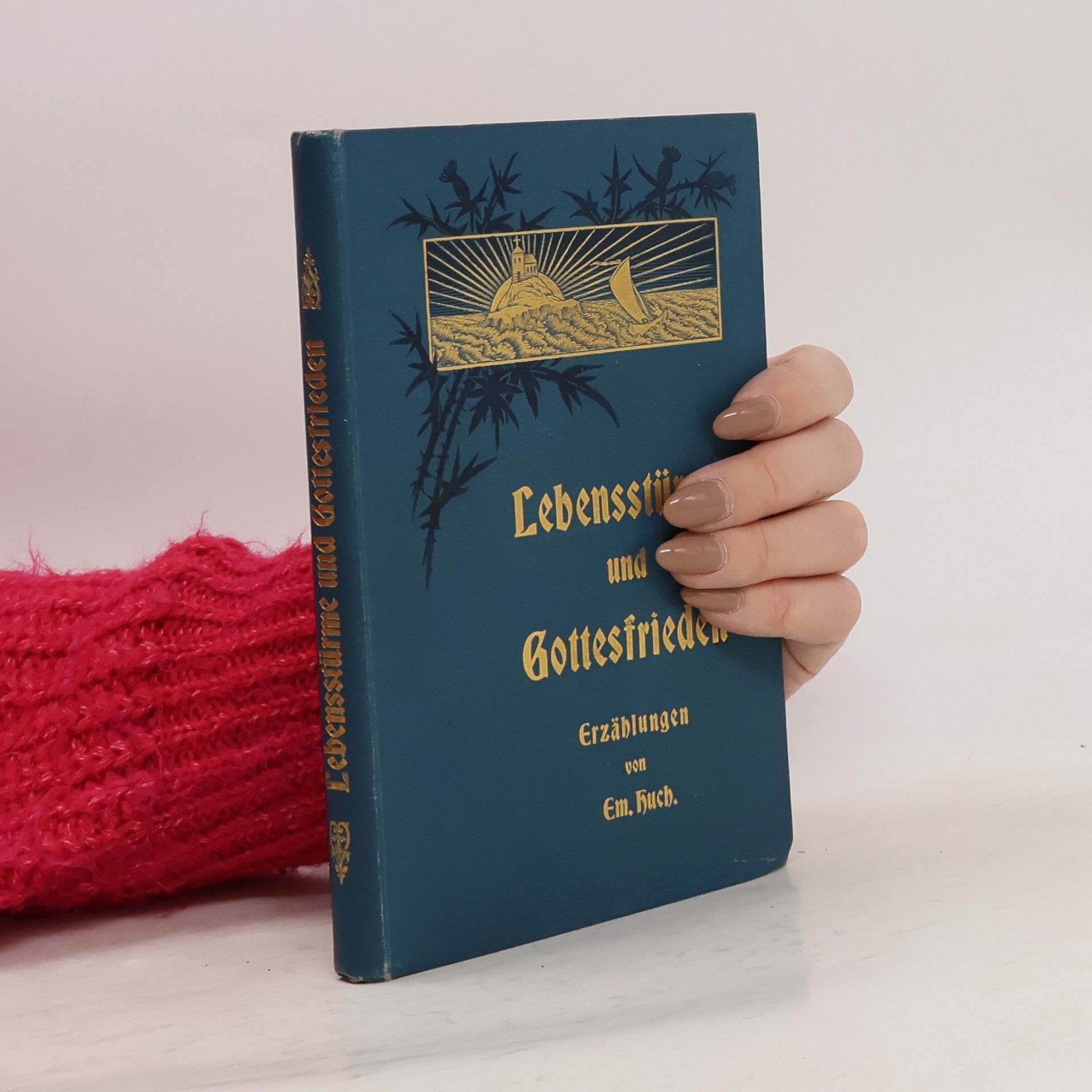 Em. Huch Lebensstürme und Gottesfrieden