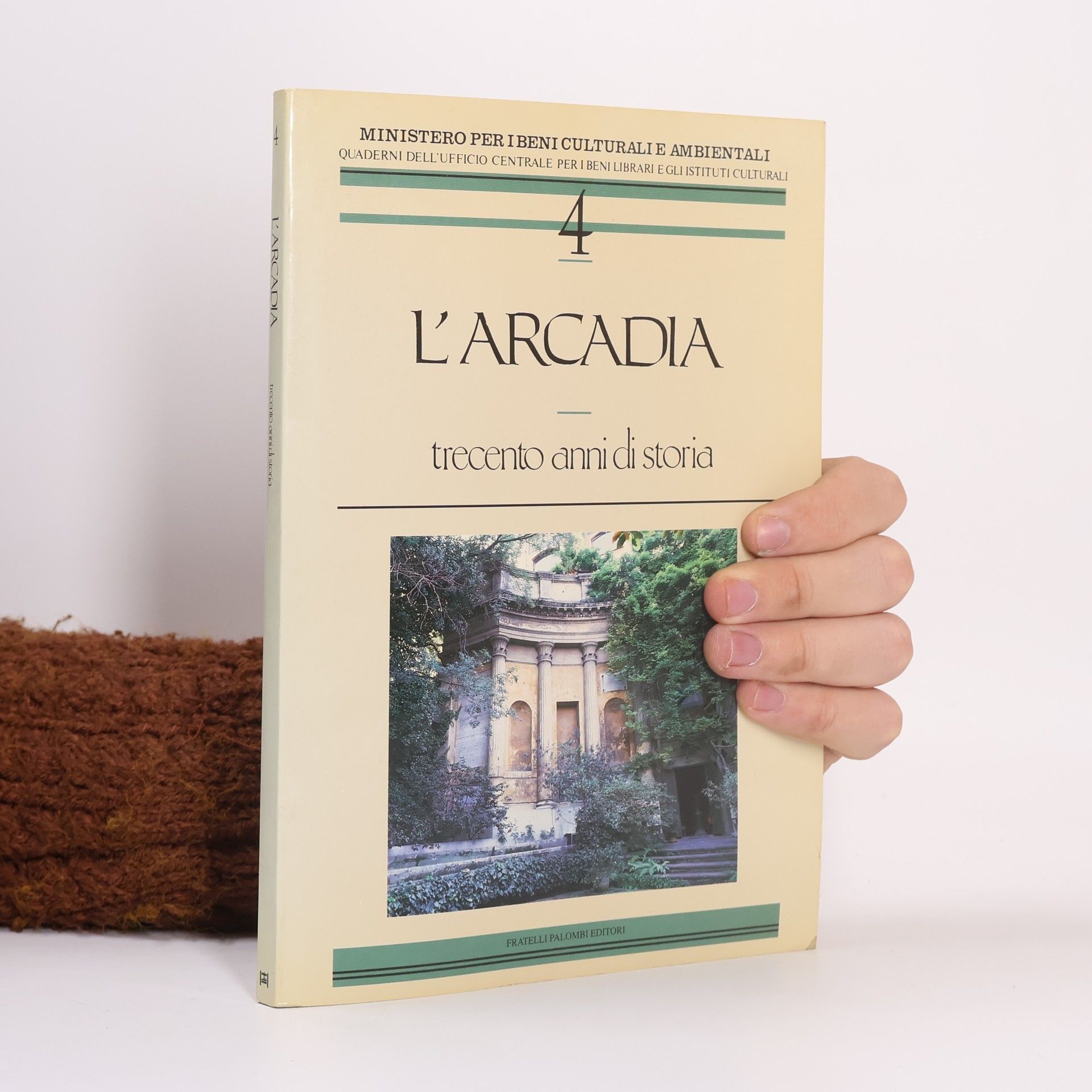 Maria Teresa Graziosi Quaderni dell'Ufficio Centrale per i Beni Librari e gli Istituti Culturali - 4: L'Arcadia
