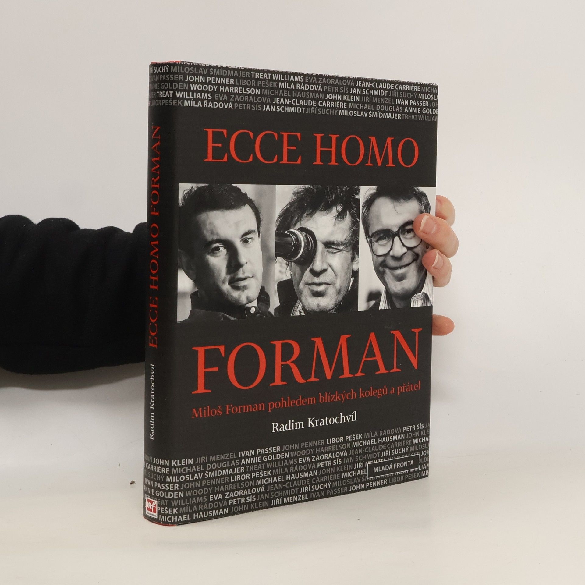 Radim Kratochvíl Ecce homo Forman: Miloš Forman pohledem blízkých kolegů a přátel