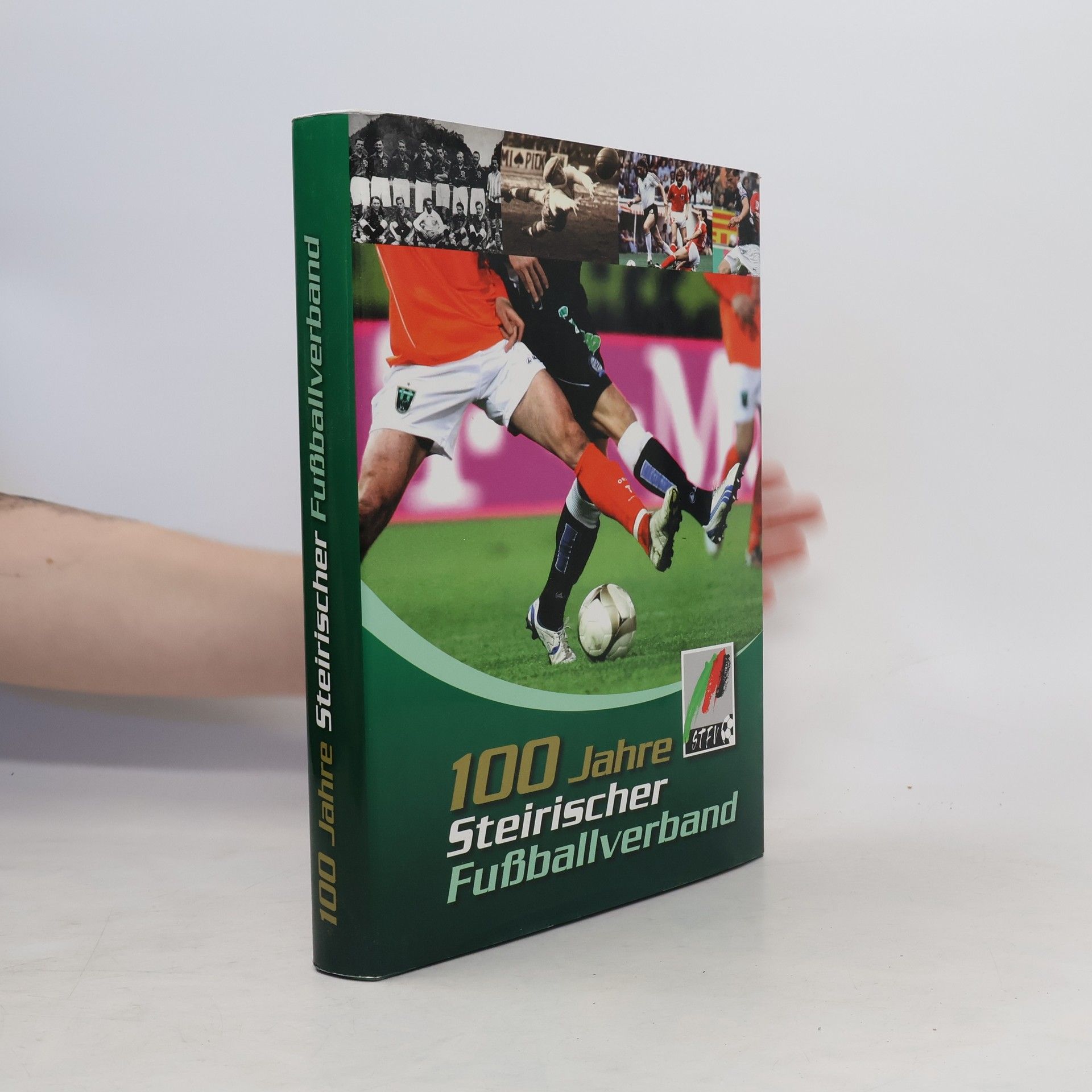 Collectif d'auteurs 100 Jahre Steirischer Fußballverband