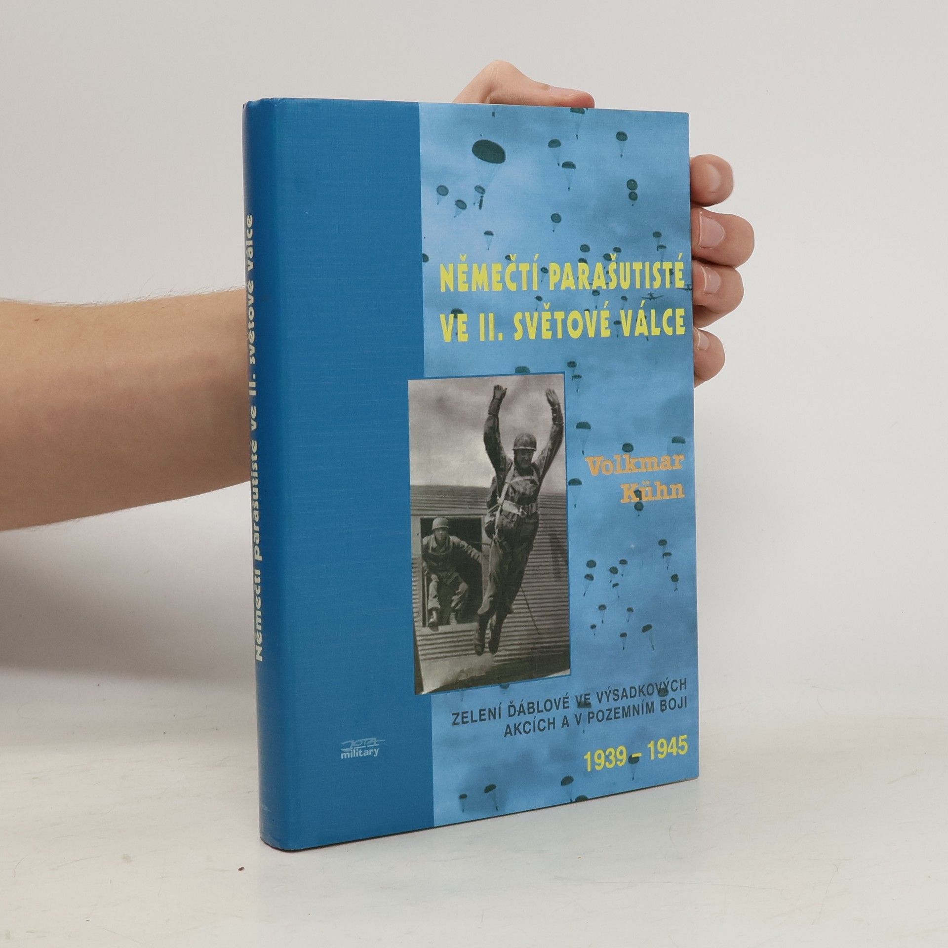 Volkmar Kühn Němečtí parašutisté ve 2. světové válce: Zelení ďáblové ve výsadkových akcích a v pozemním boji : 1939-1945