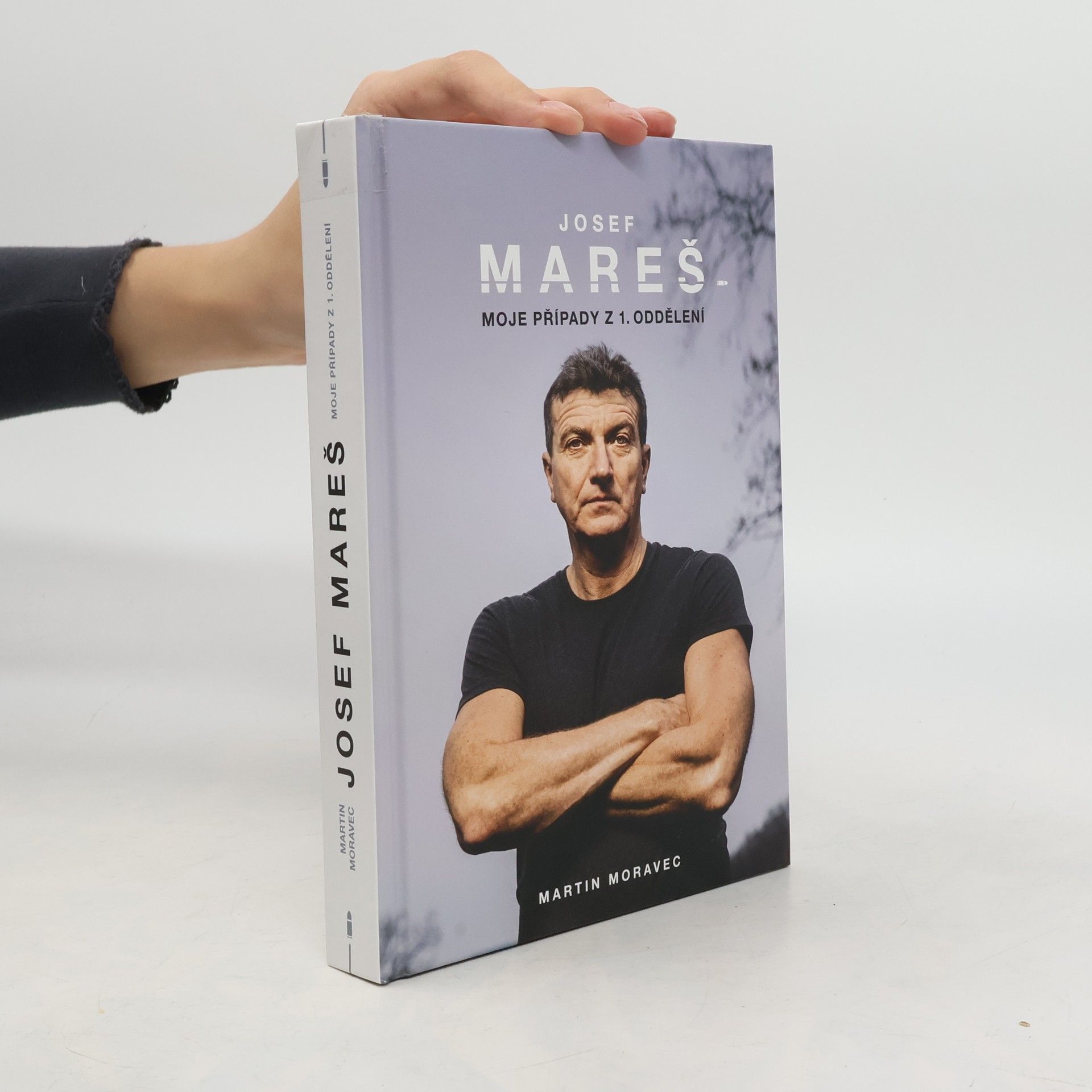 Martin Moravec Josef Mareš: Moje případy z 1. oddělení