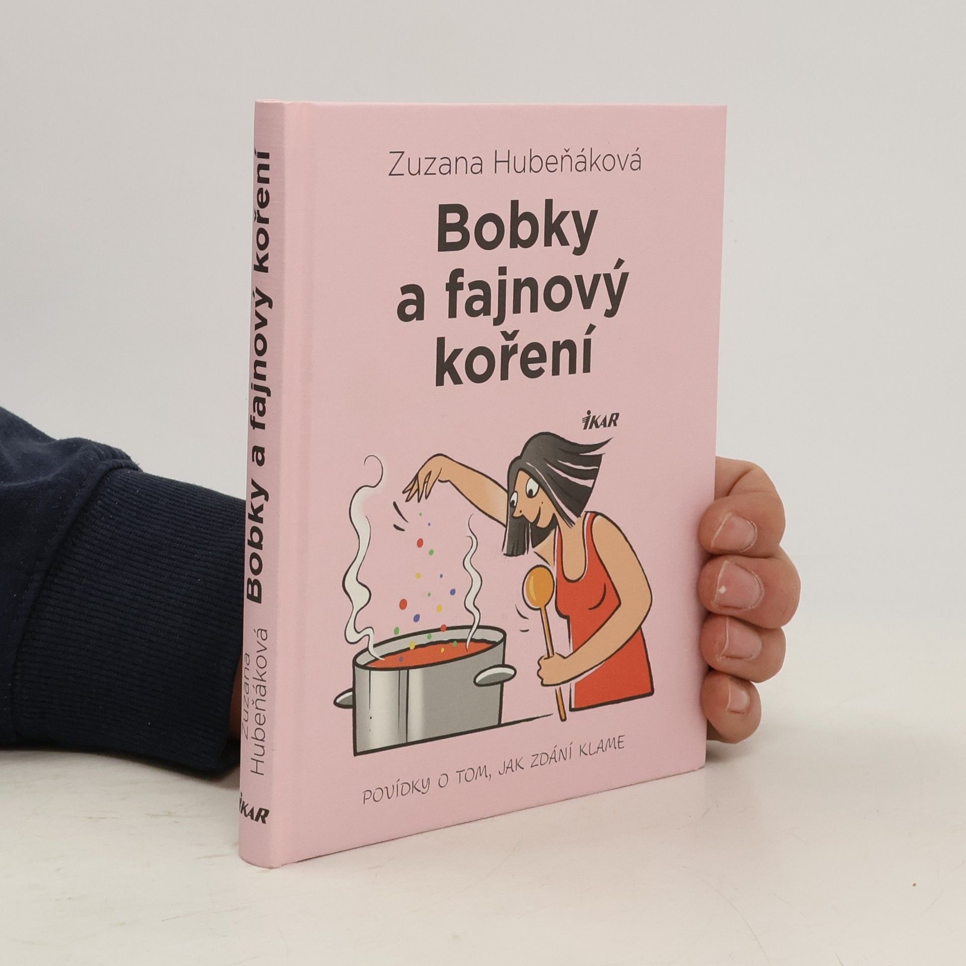 Zuzana Hubeňáková Bobky a fajnový koření : povídky o tom, jak zdání klame