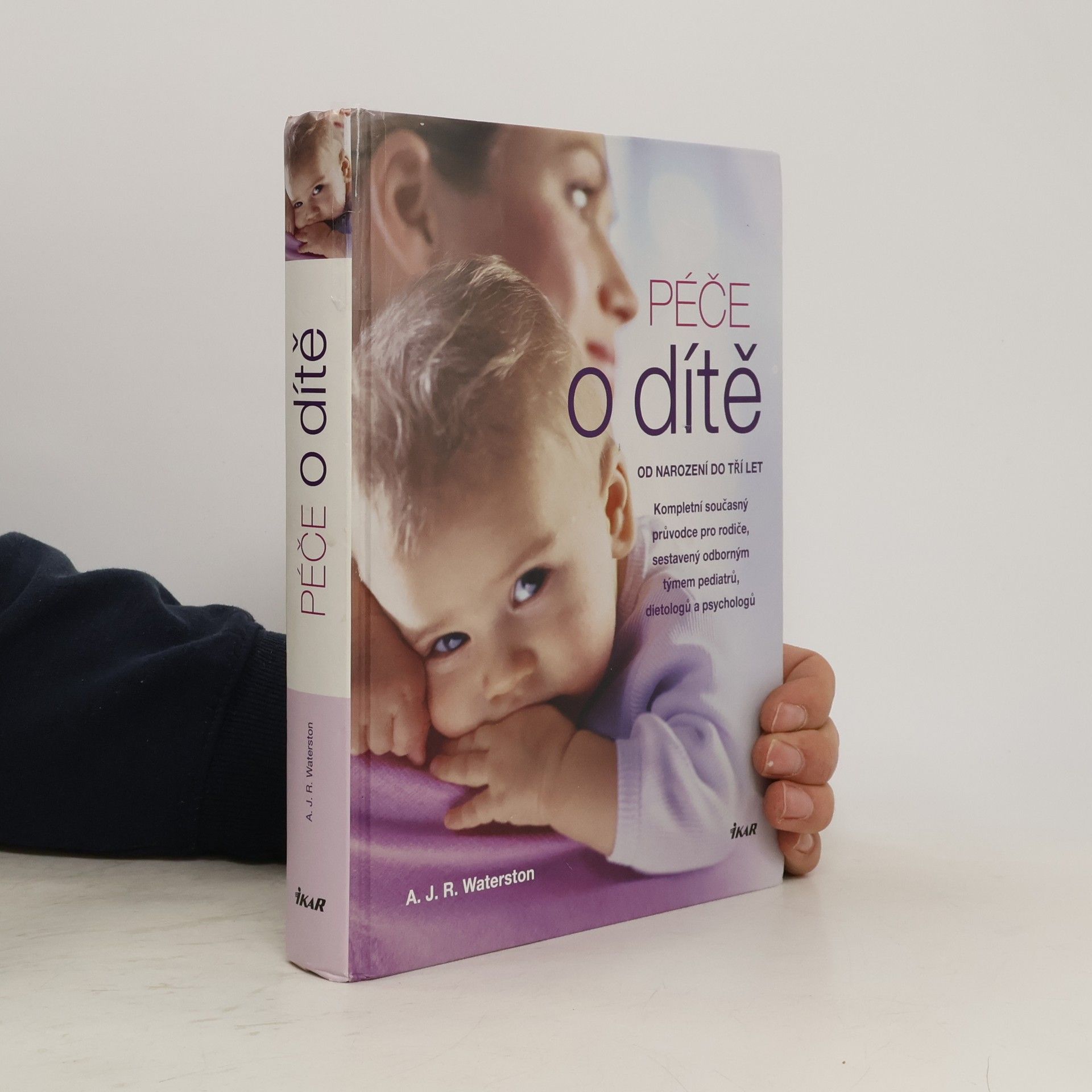 A. J. R. Waterston Péče o dítě : od narození do tří let