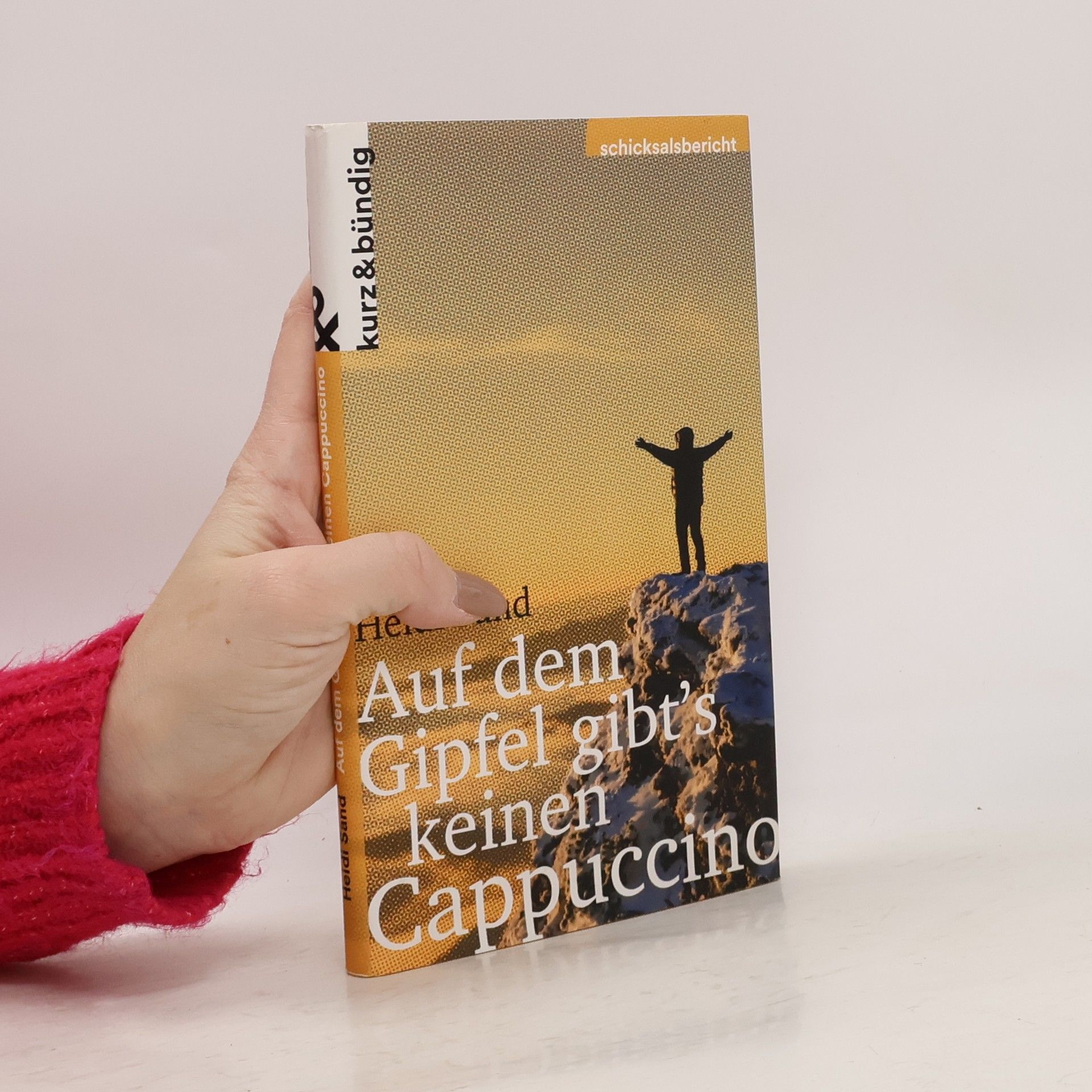 Heidi Sand Auf dem Gipfel gibt's keinen Cappuccino