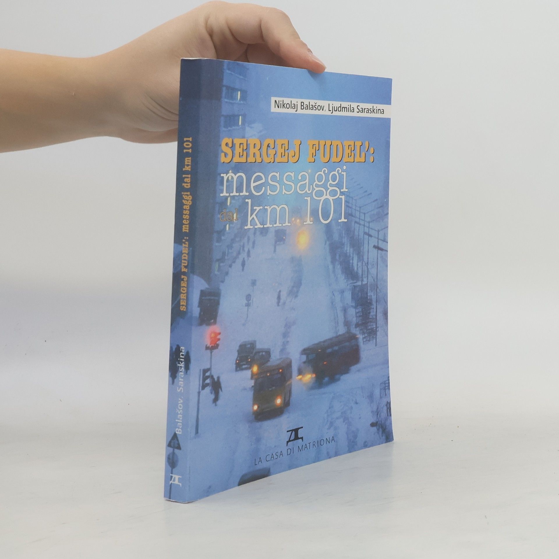 Nikolaj Balašov Sergej Fudel: Messaggi dal km 101