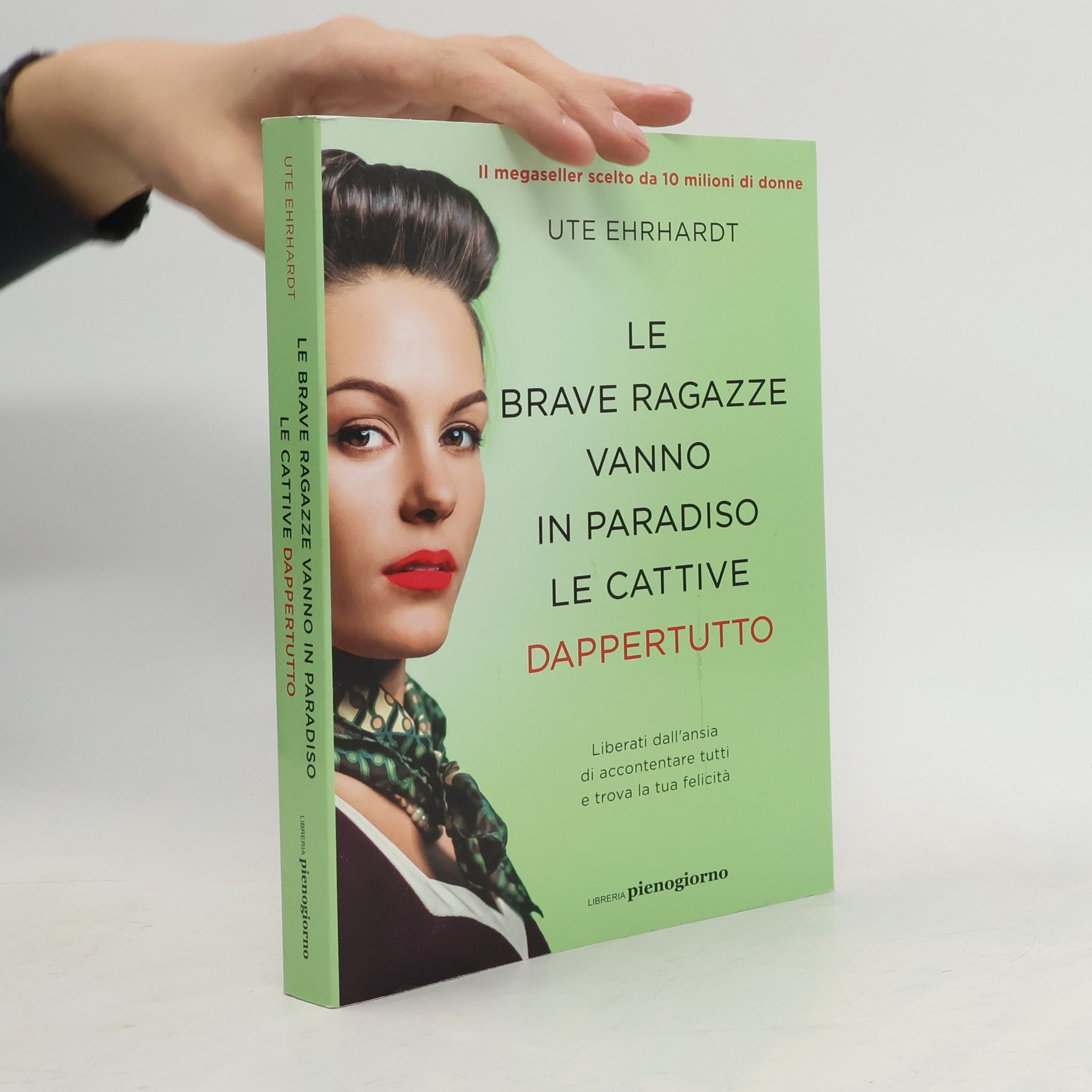 Ute Ehrhardt Le brave ragazze vanno in paradiso le cattive dappertutto