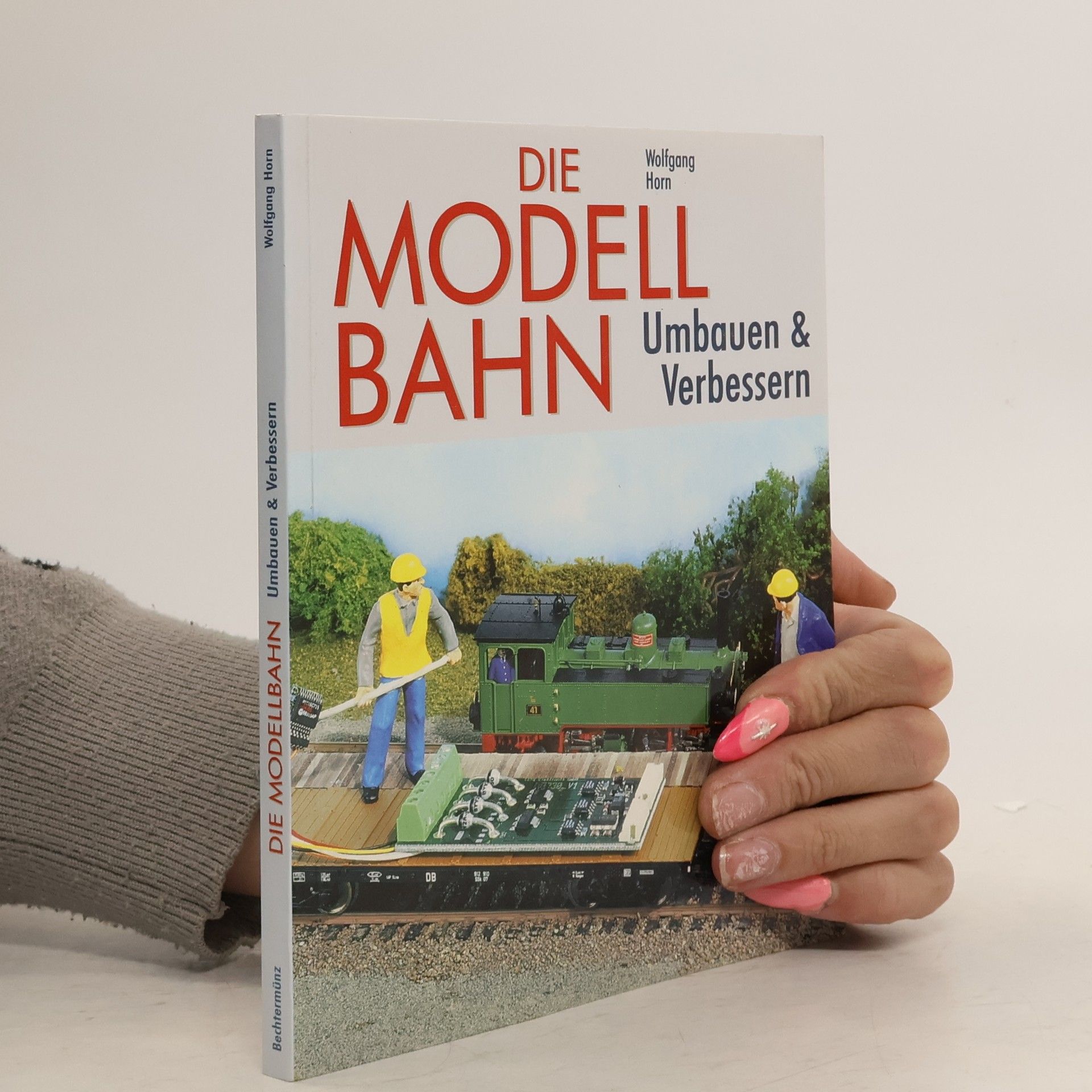 Wolfgang Horn Die Modellbahn