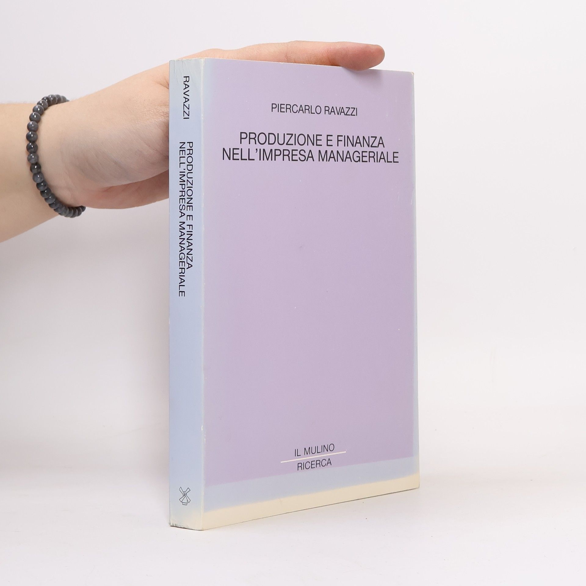 Piercarlo Ravazzi Produzione e finanza nell'impresa manageriale