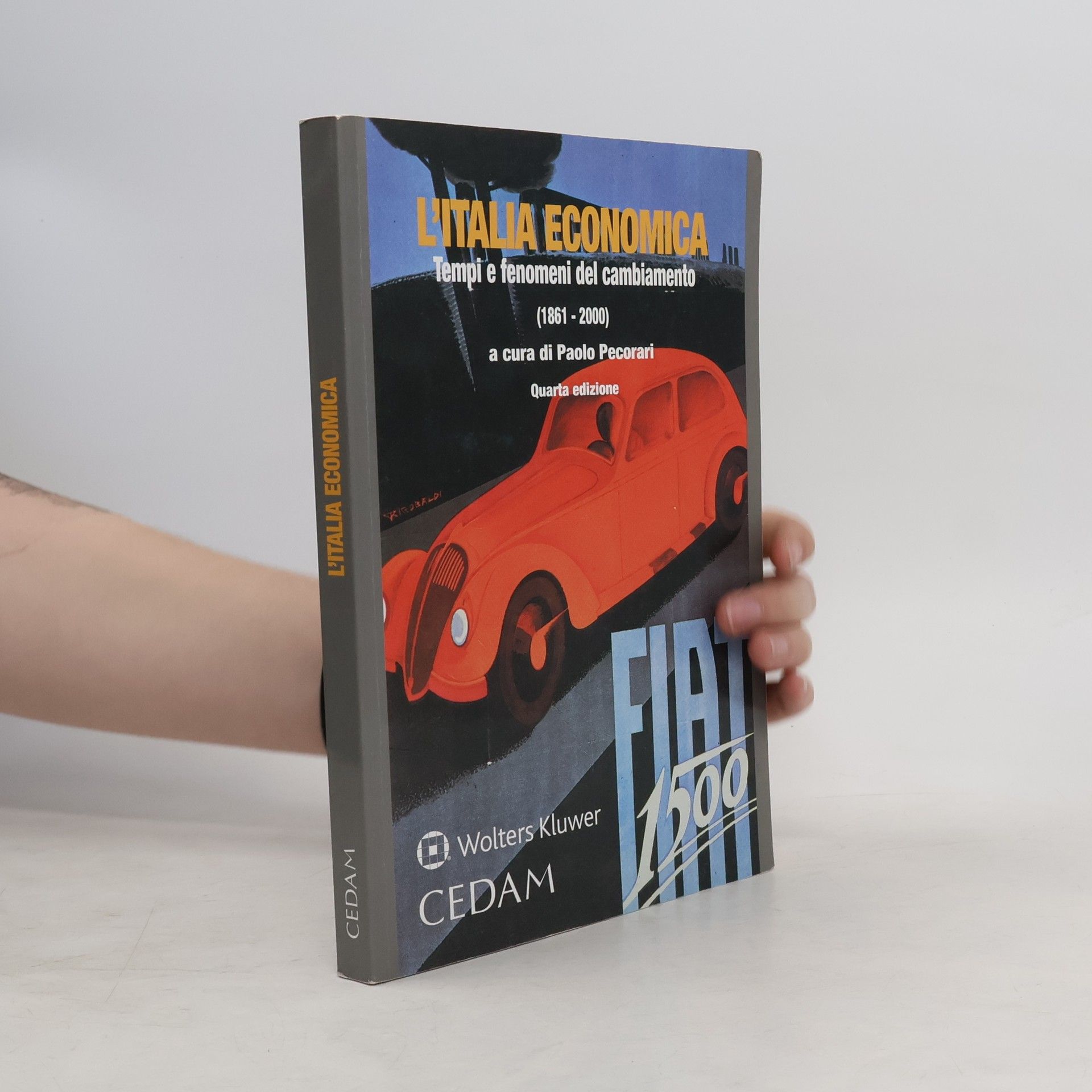 Paolo Pecorari L'Italia economica. Tempi e fenomeni del cambiamento (1861-2000) - Quarta edizione