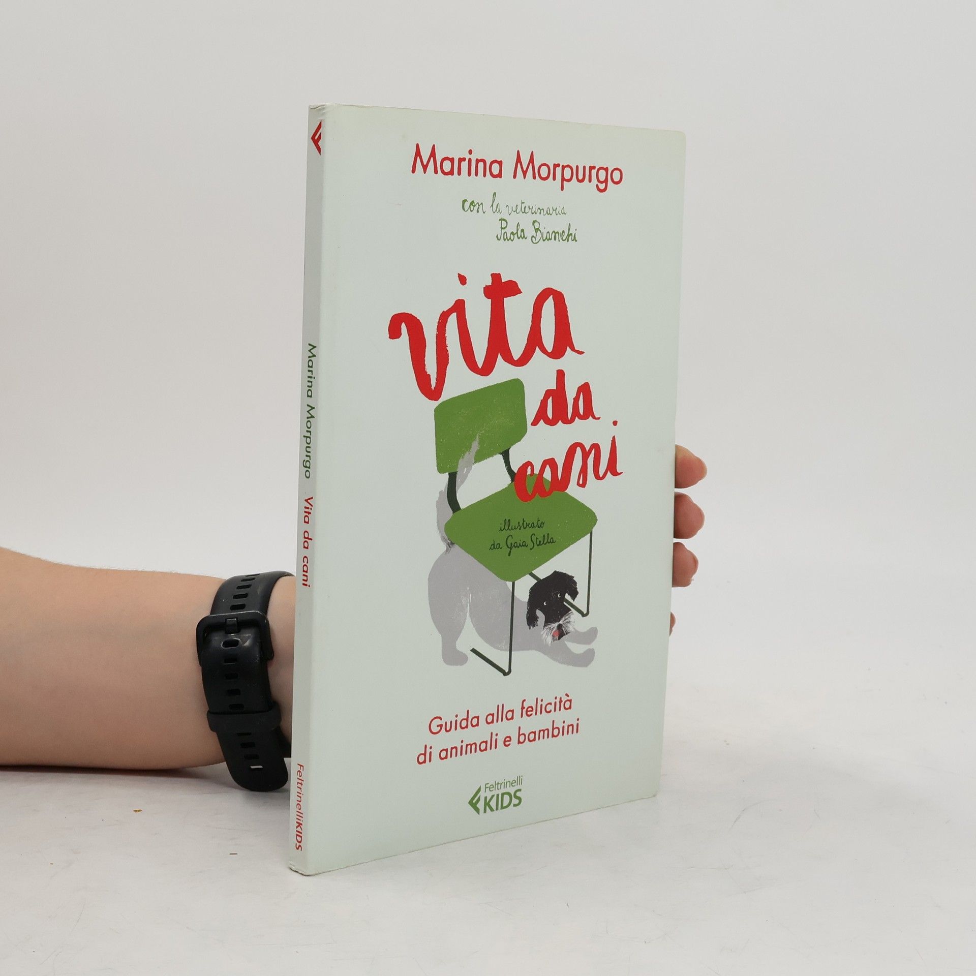 Marina Morpurgo  Vita da cani. Guida alla felicità di animali e bambini