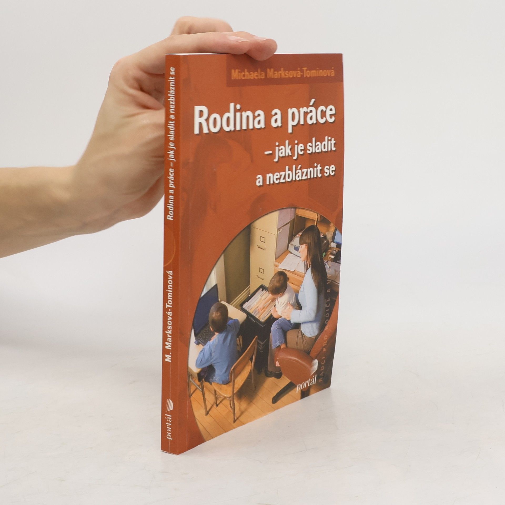 Michaela Marksová Tominová Rodina a práce. Jak je sladit a nezbláznit se